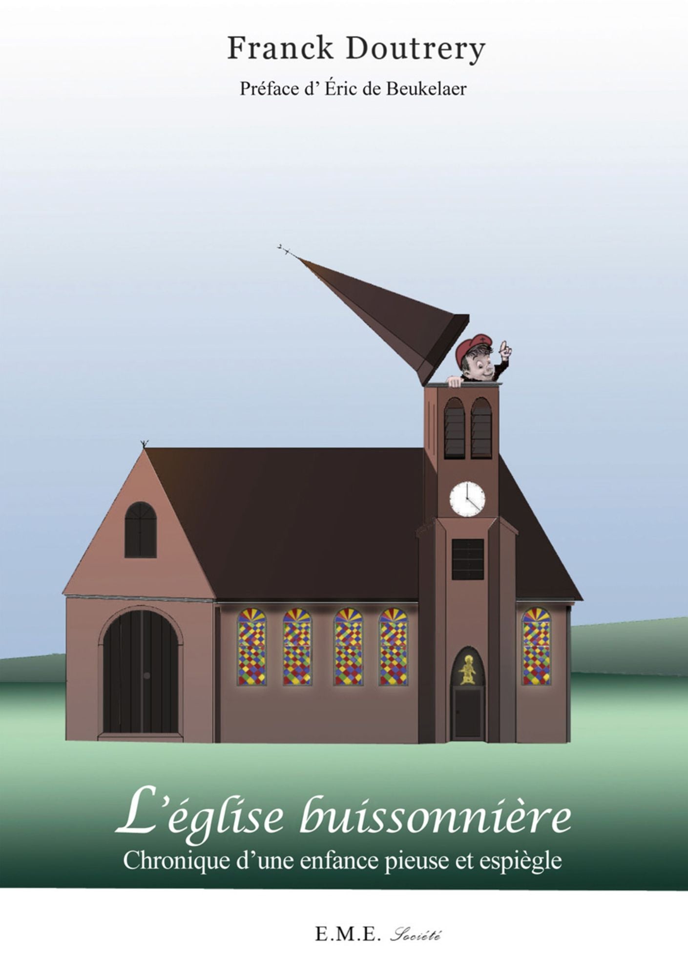 L'église buissonnière: Chronique d'une enfance pieuse et espiègle