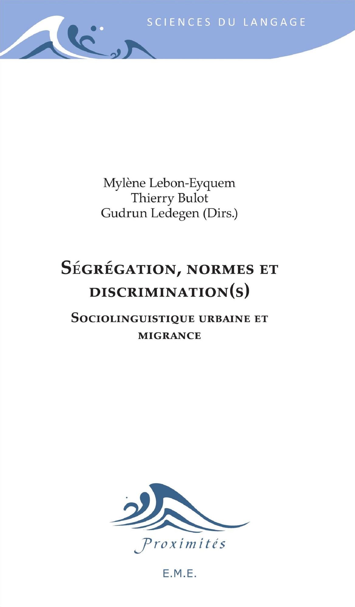 Ségrégation, normes et discrimination(s): Sociolinguistique urbaine et migrance