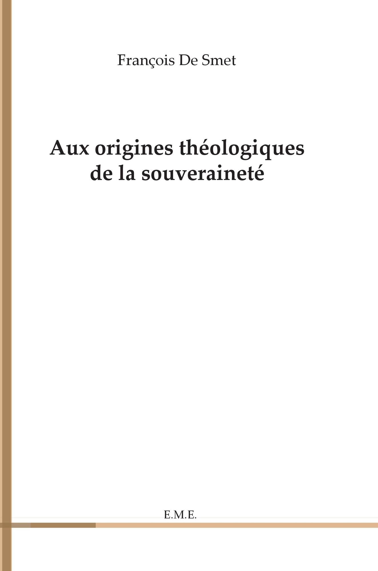 Aux origines théologiques de la souveraineté: Essai sur les sciences sociales et politiques