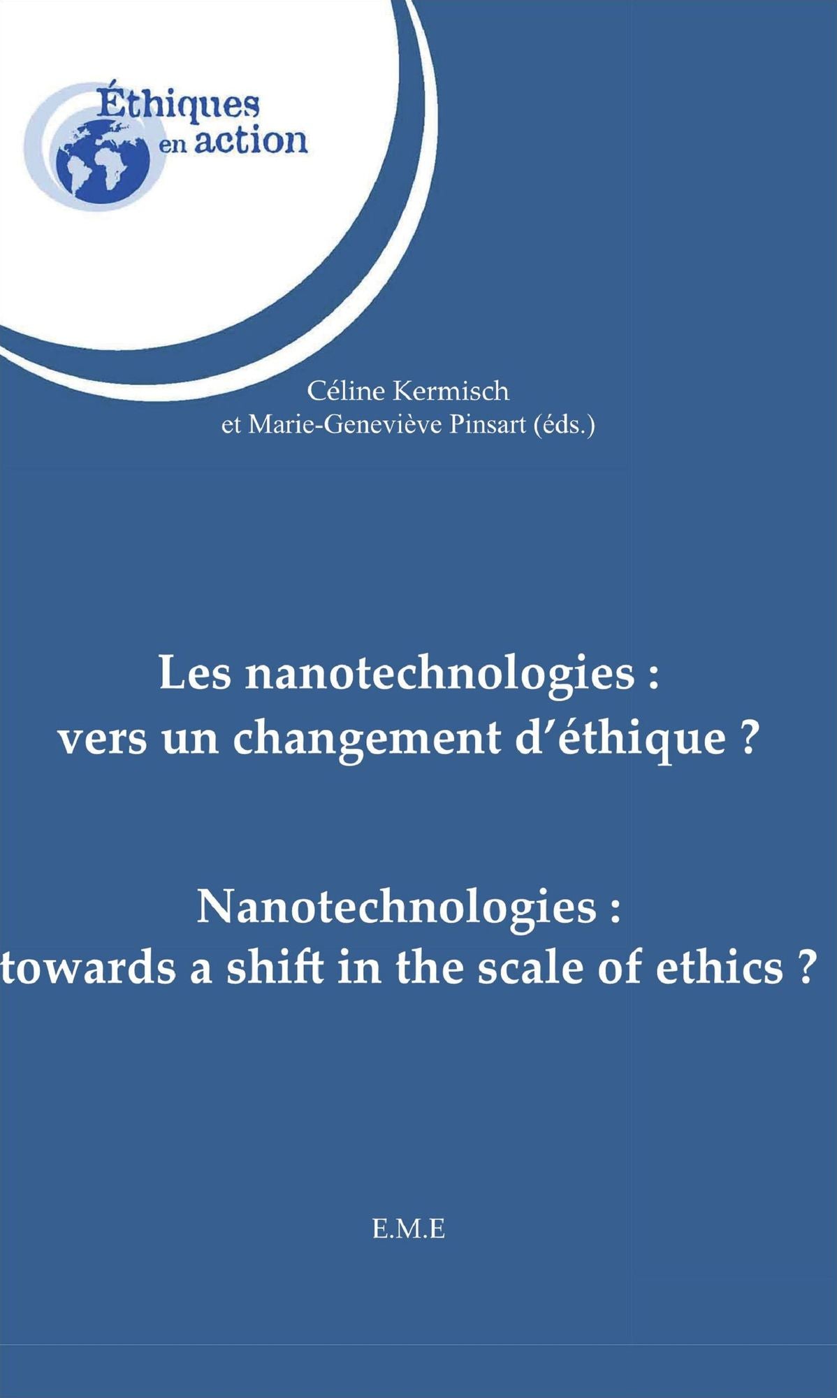 Les nanotechnologies : vers un changement d'éthique ?: Essai sur la philosophie et les sciences exactes