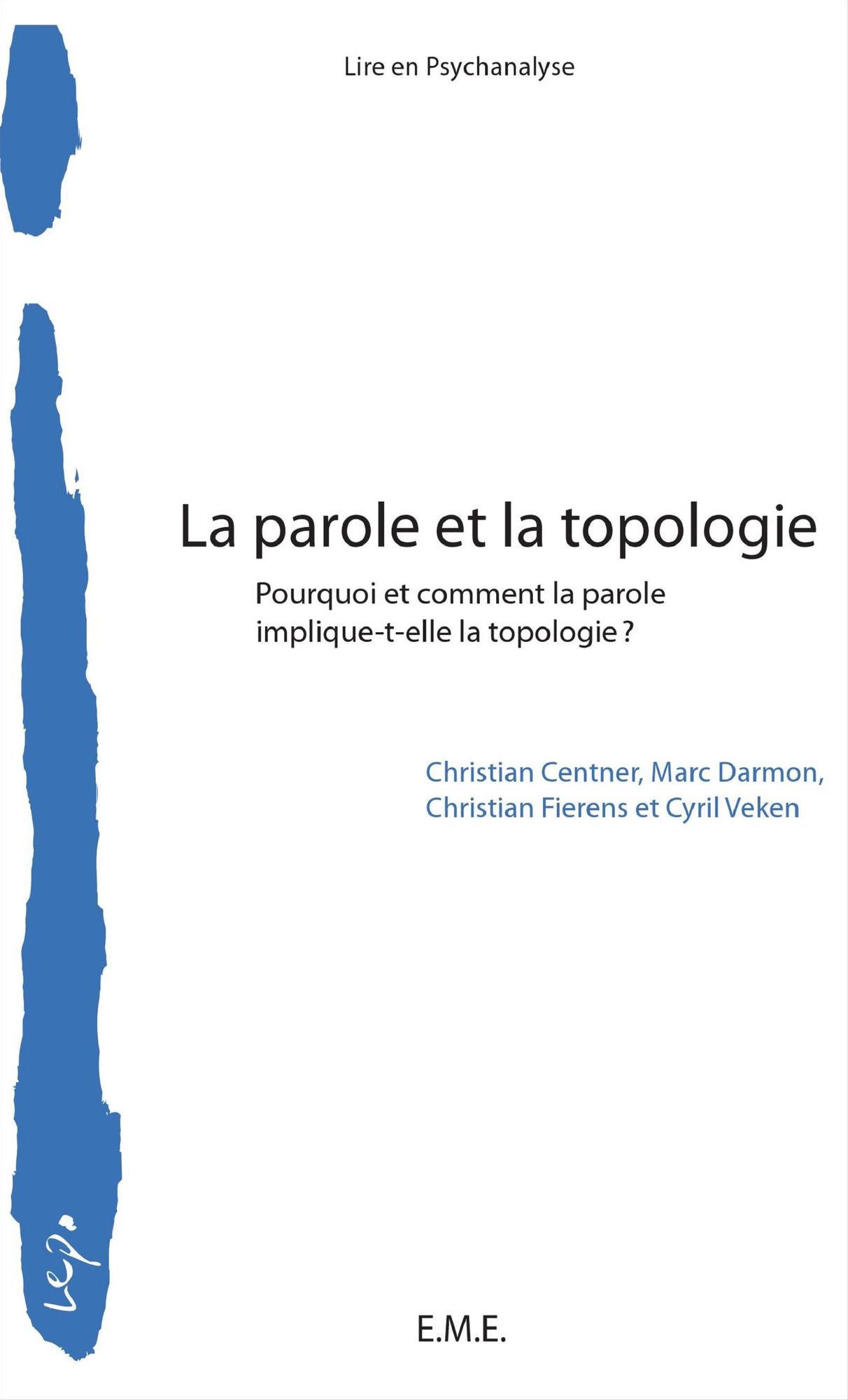 La parole et la topologie: Pourquoi et comment la parole implique-t-elle la topologie?