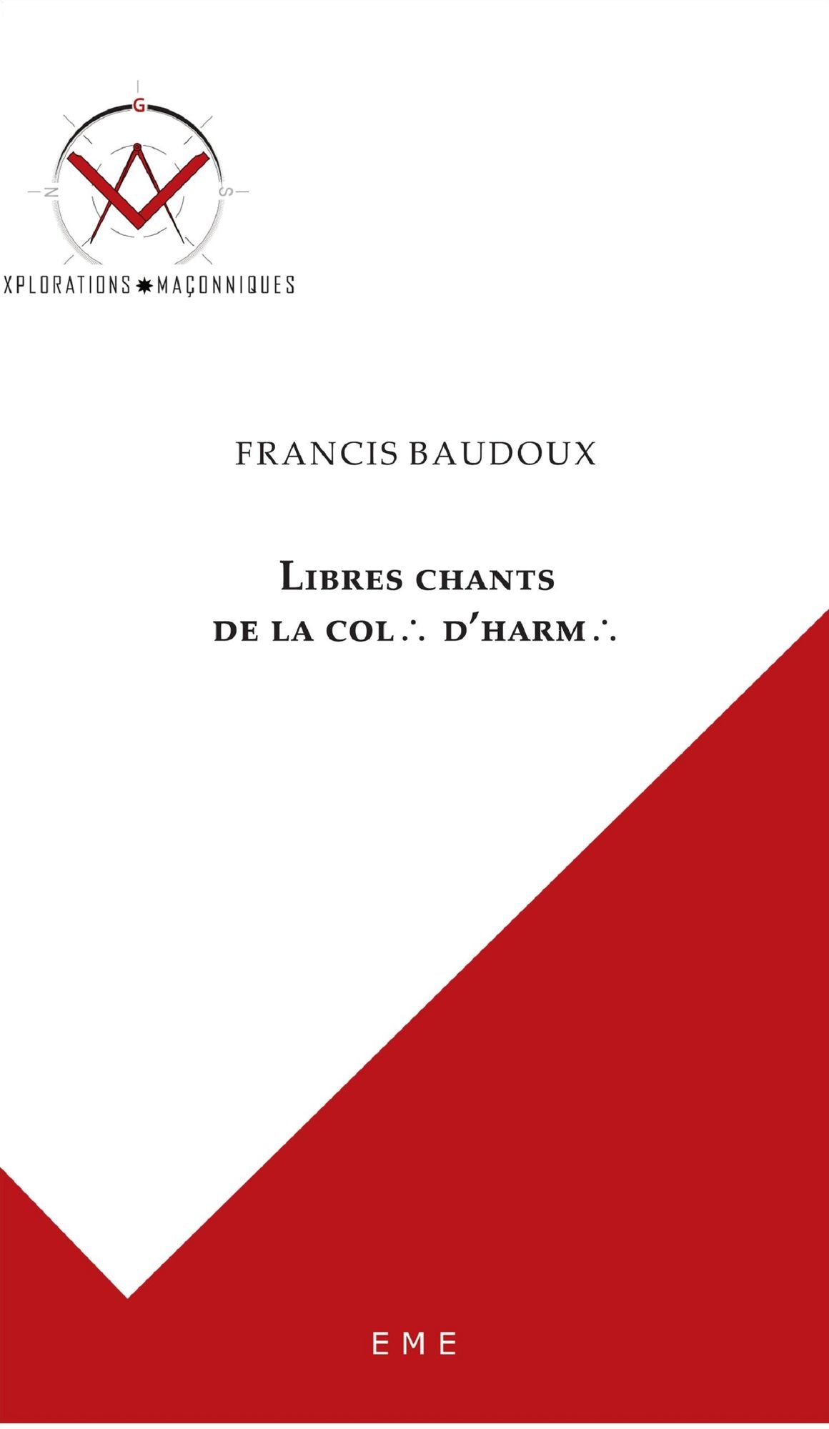 Libres chants de la Colonne d'Harmonie: Autobiographie