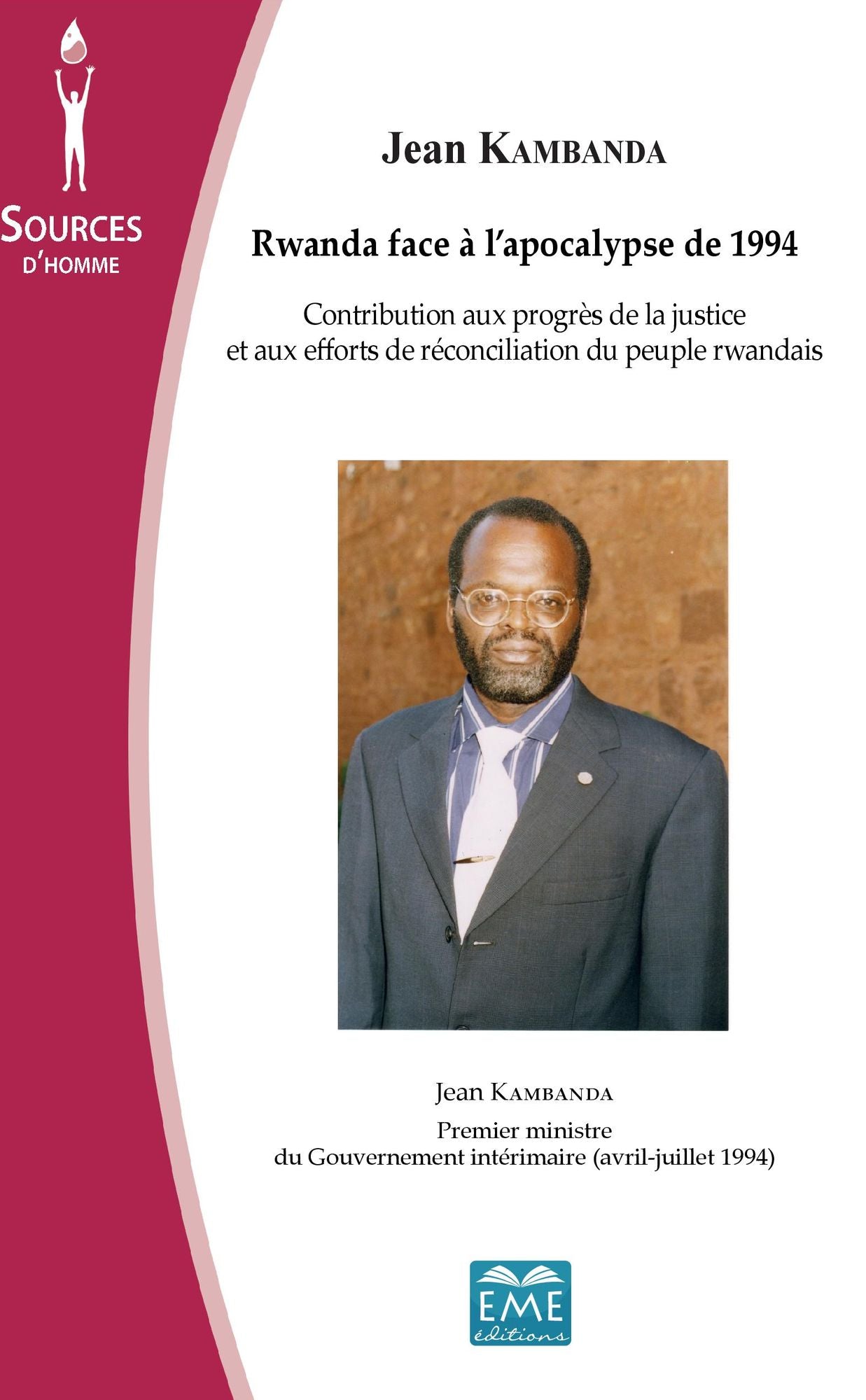 Rwanda face à l'apocalypse de 1994: Contribution aux progrès de la justice et aux efforts de réconciliation du peuple rwandais