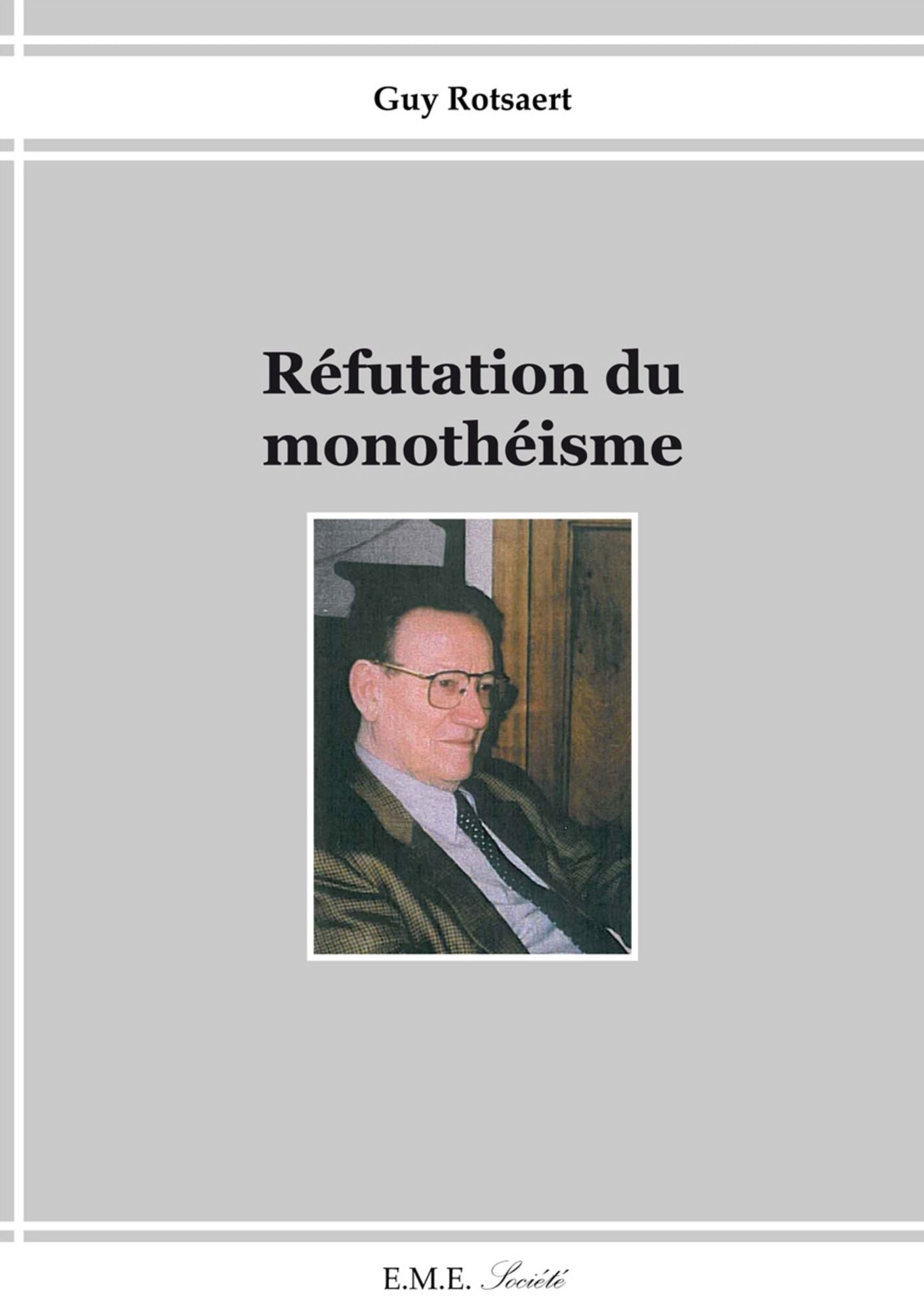 Réfutation du monothéisme: Essai religieux