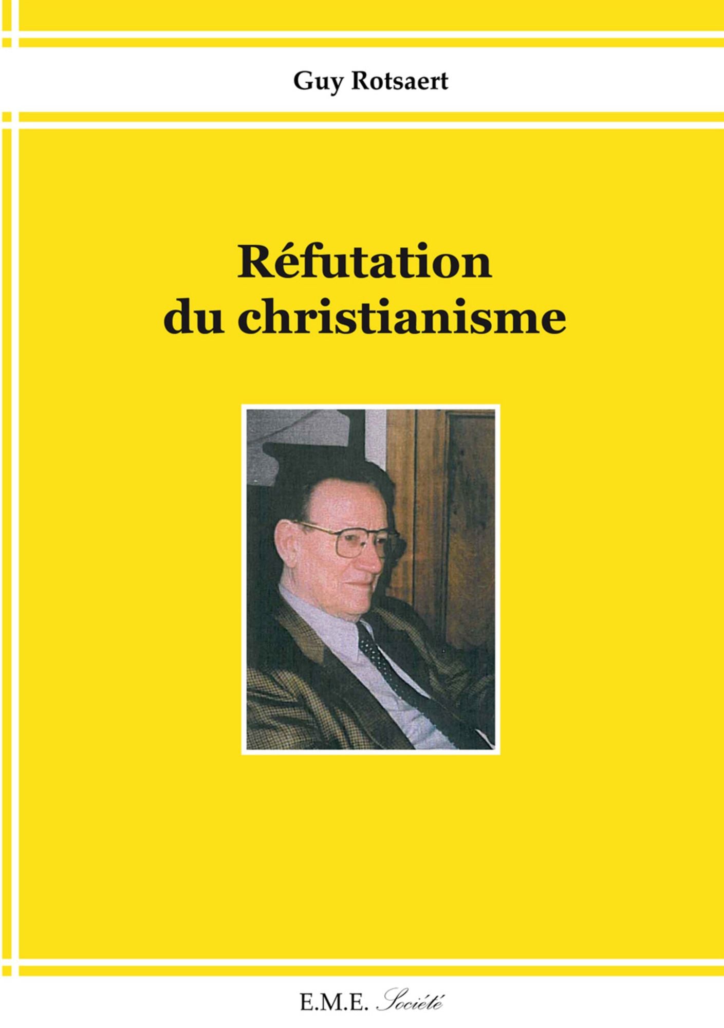 Réfutation du christianisme: Essai religieux