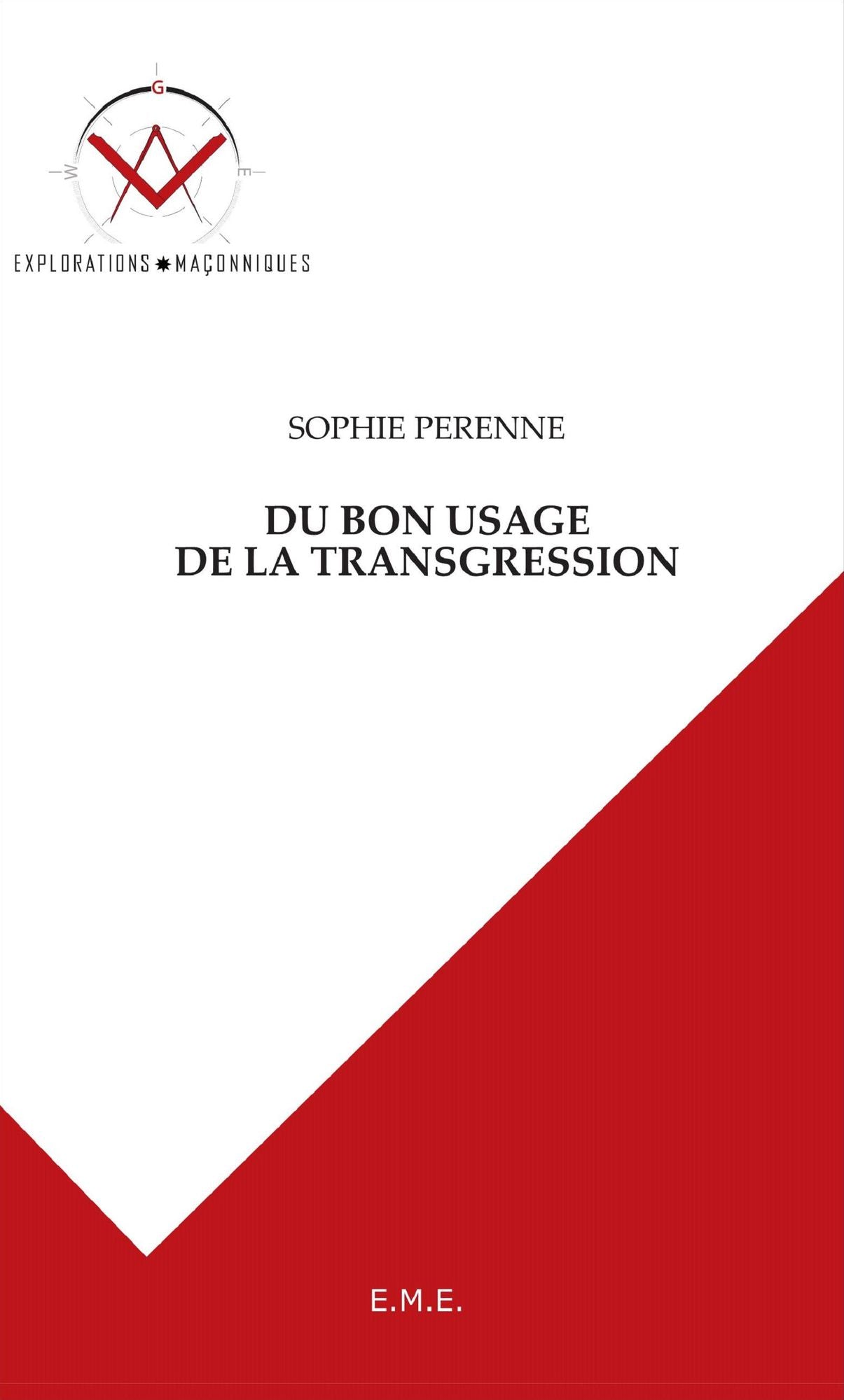 Du bon usage de la transgression: Explorations maçonniques