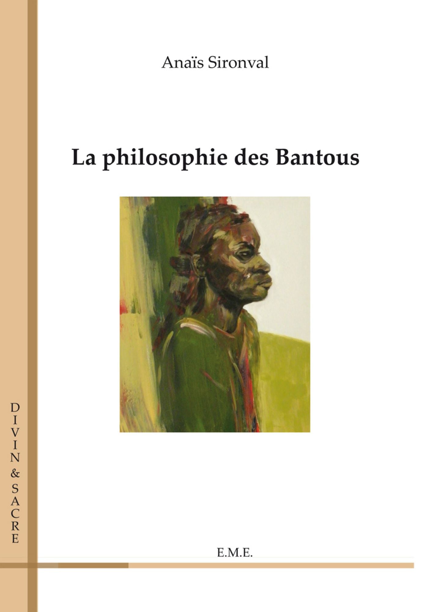 La philosophie des Bantous: Essai philosophique
