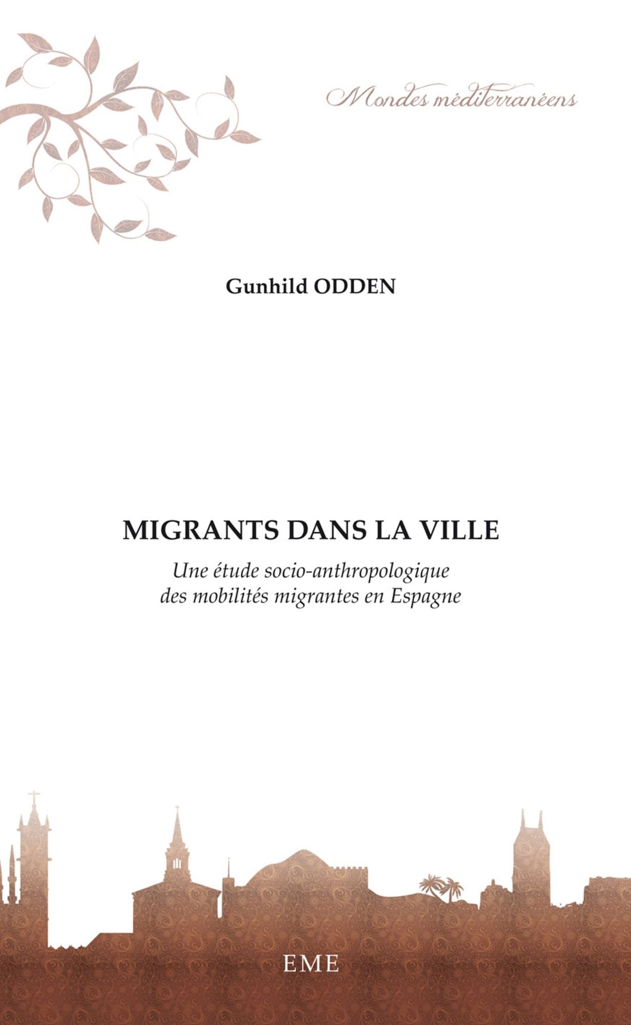 Migrants dans la ville: Une étude socio-anthropologique des mobilités migrantes en Espagne
