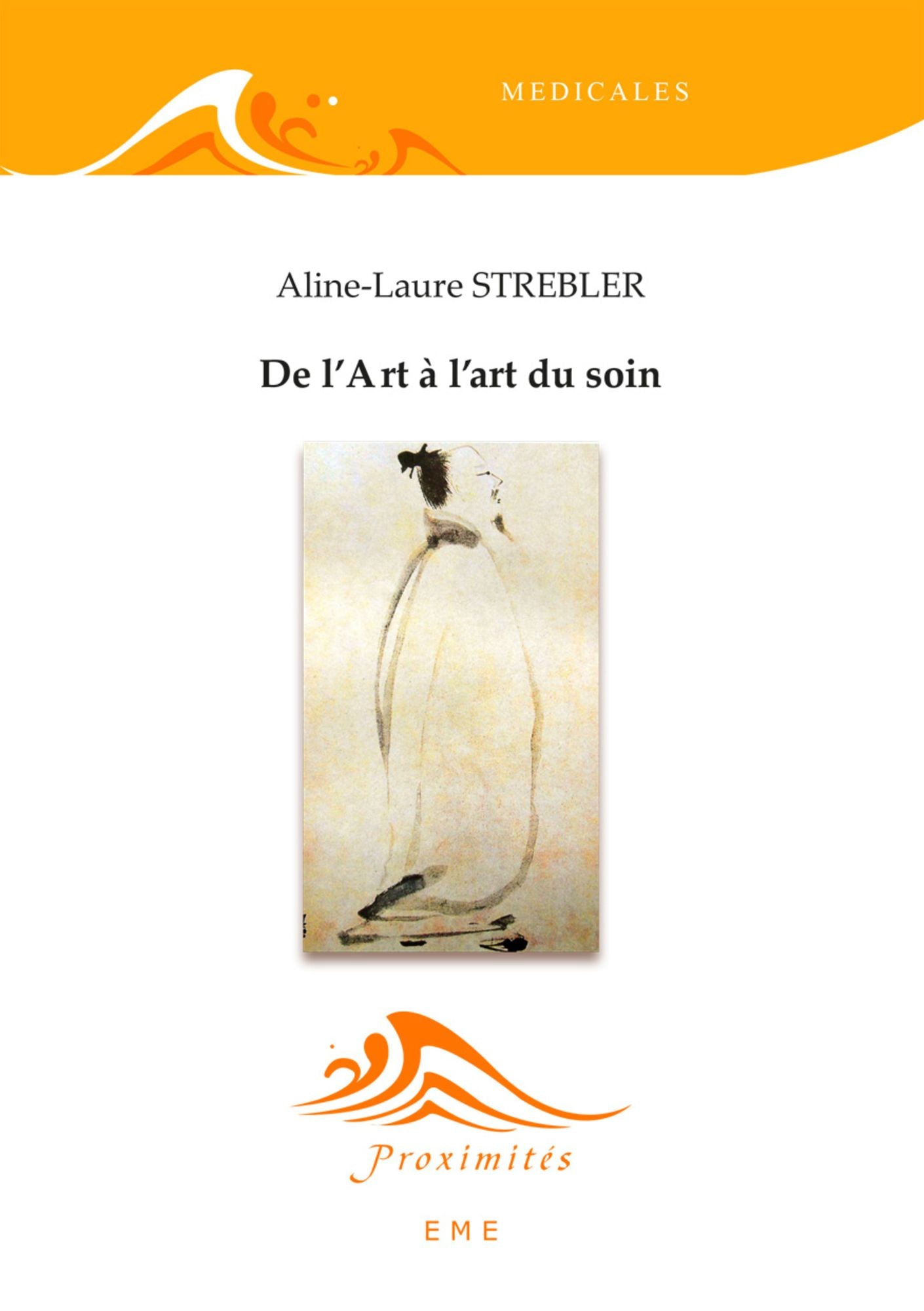 De l'Art à l'art du soin: Essai médical