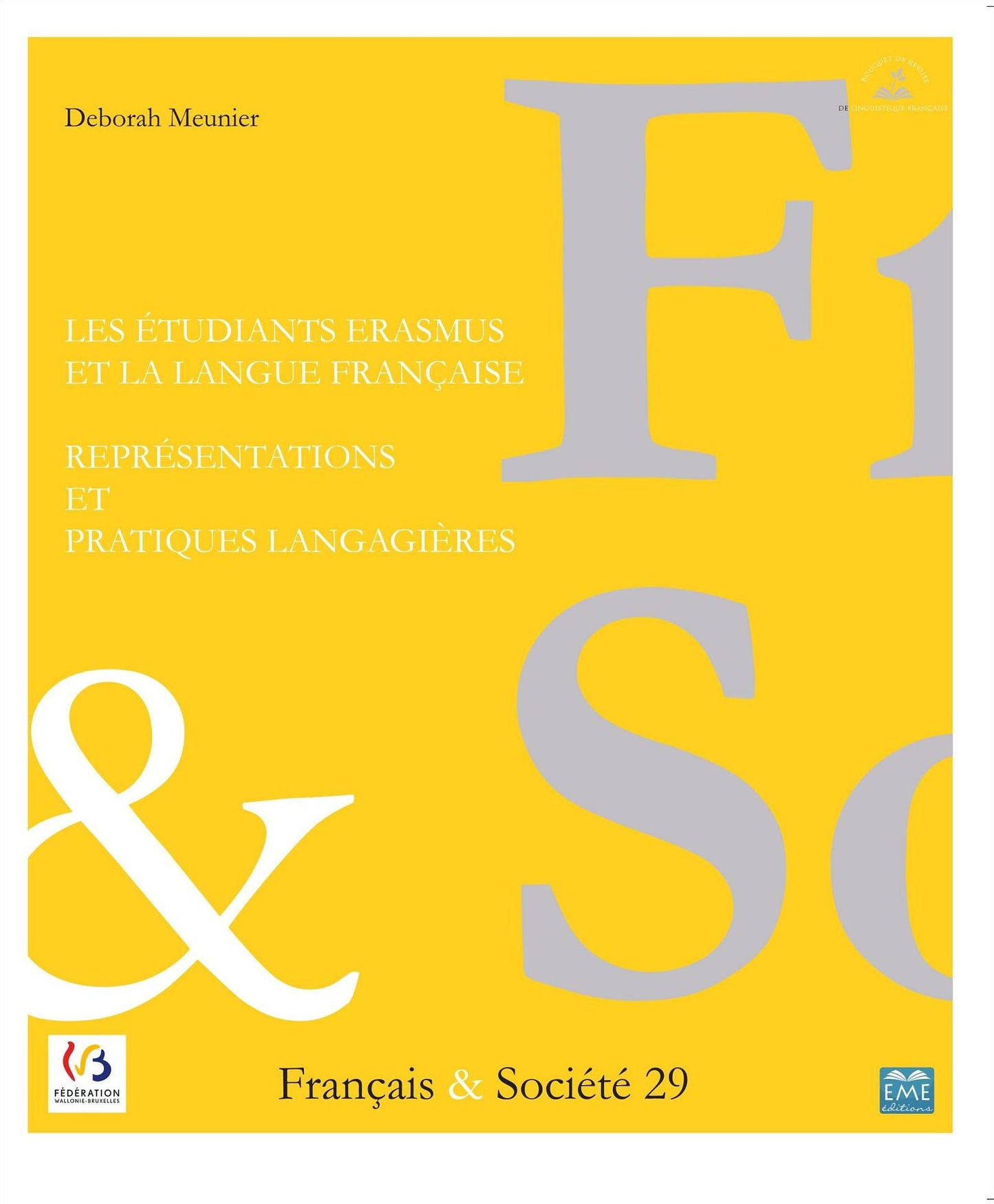 Les étudiants Erasmus et la langue française : représentations et pratiques langagières: Essai sur l'acquisition du français dans le cadre d'un Erasmus