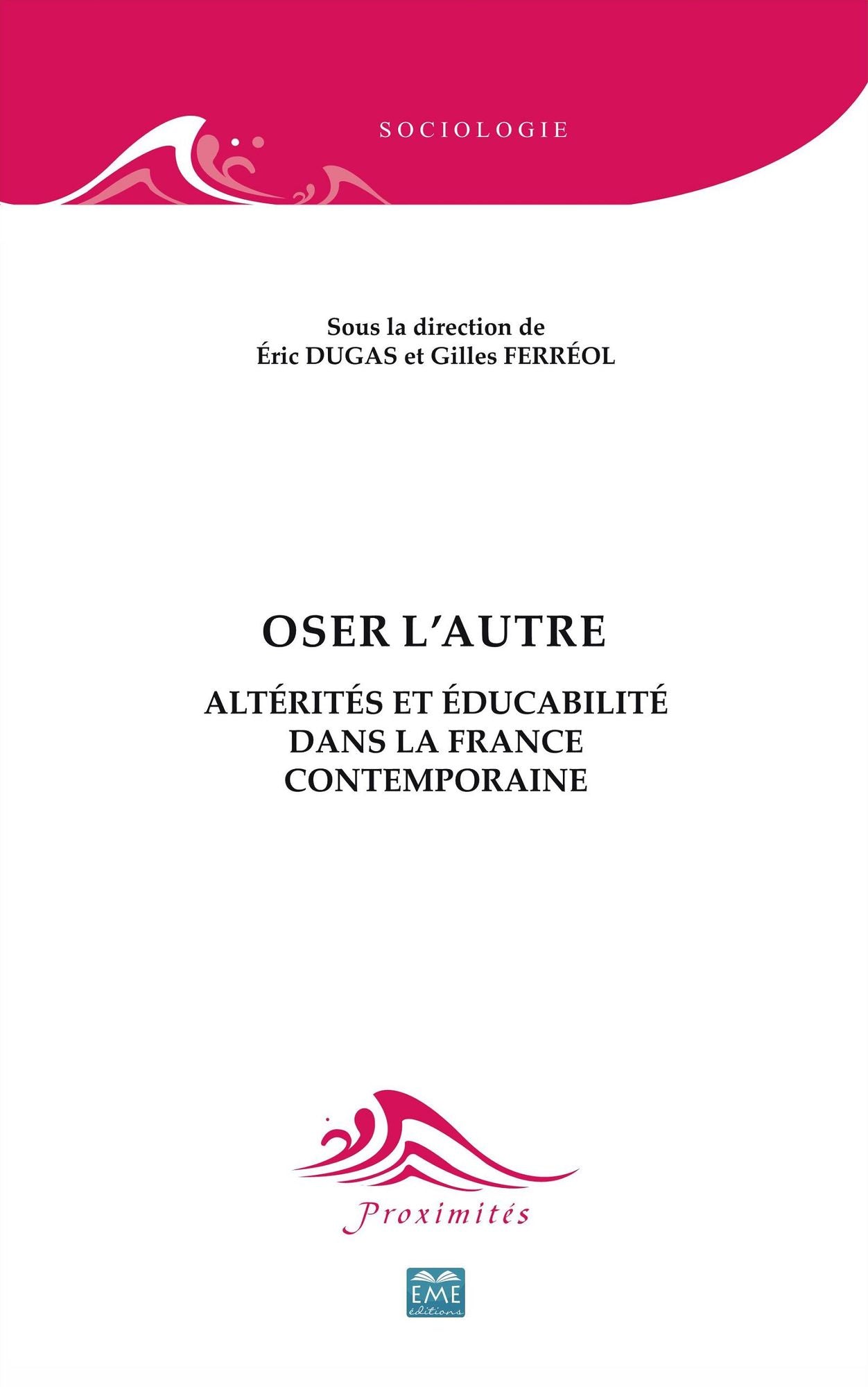 Oser l'autre: Altérités et éducabilité dans la France contemporaine