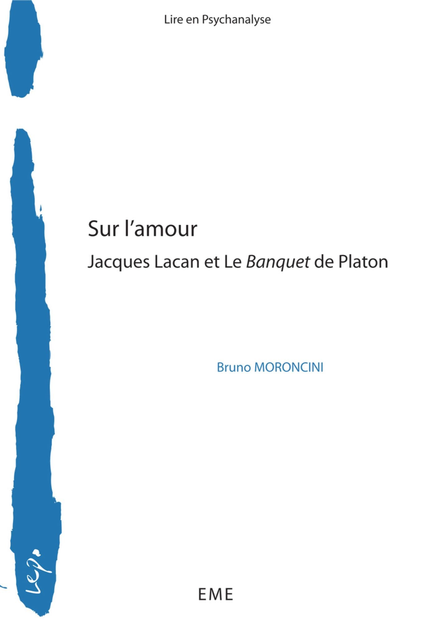 Sur l'amour: Jacques Lacan et "Le Banquet" de Platon
