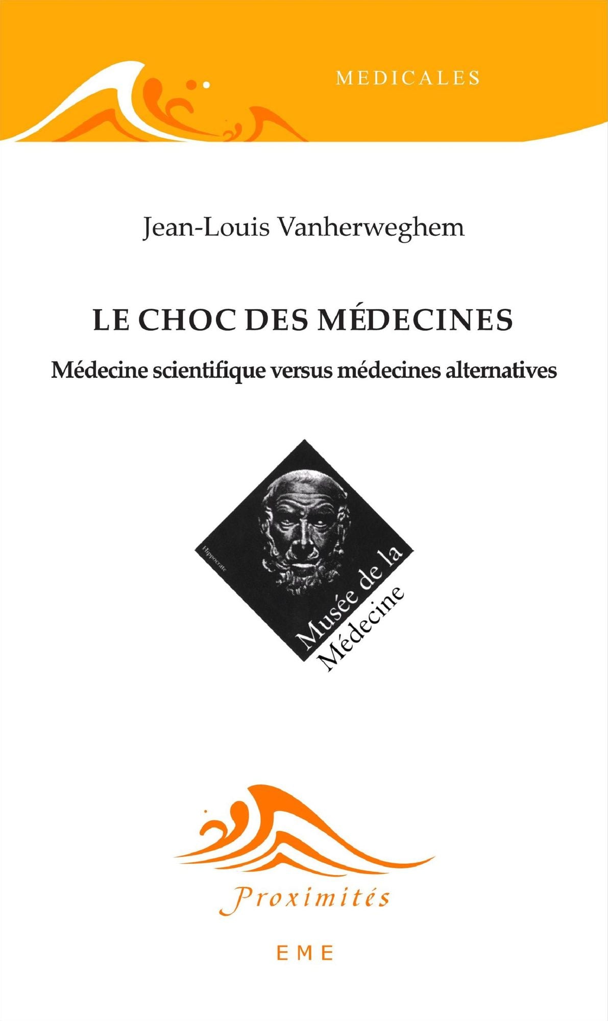 Le choc des médecines: Médecine scientifique versus médecines alternatives