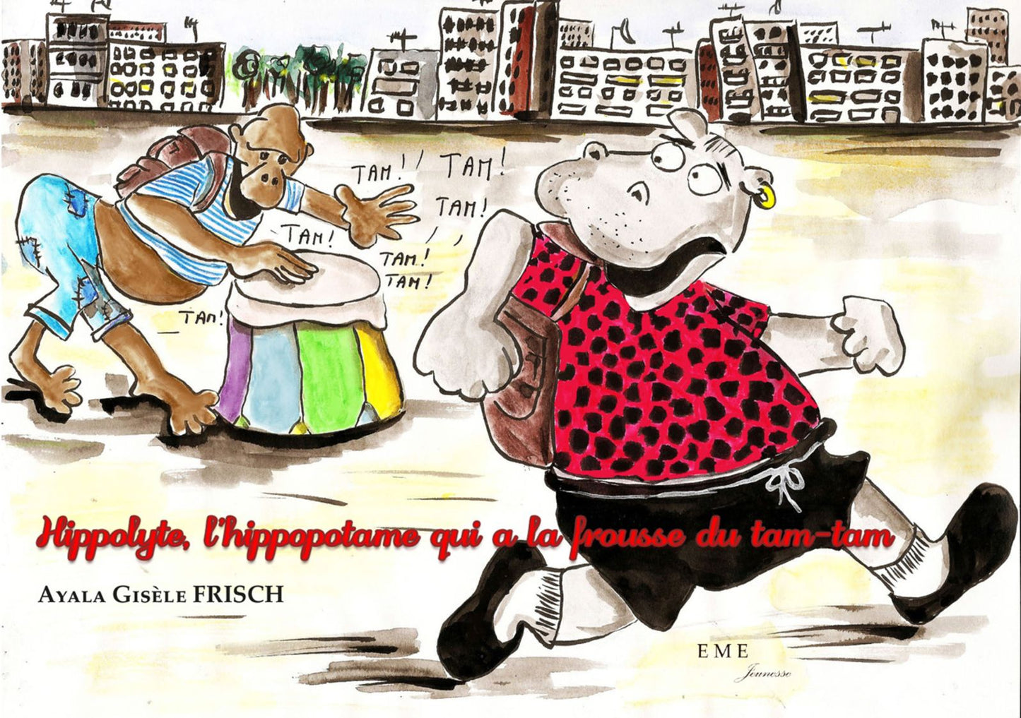 Hippolyte, l'hippopotame qui a la frousse du tam-tam: Livre jeunesse