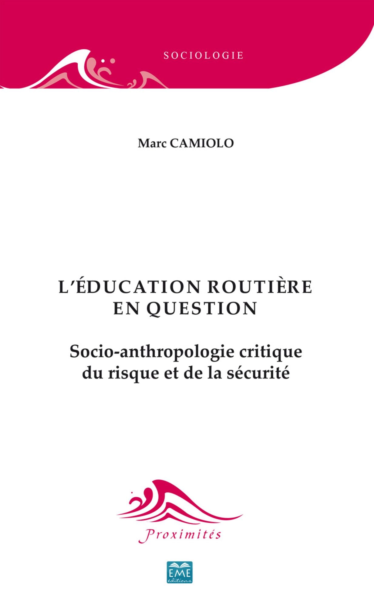 L'éducation routière en question. Socio-anthropologie critique du risque et de la sécurité