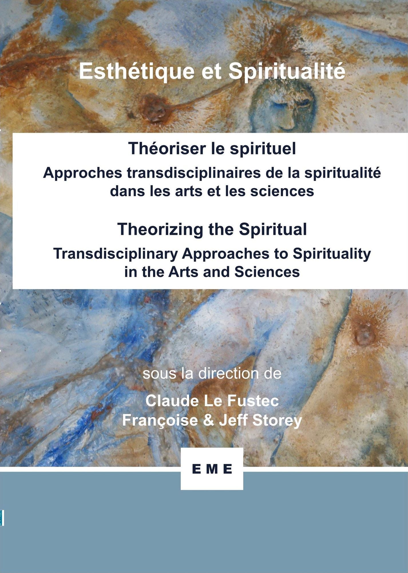 Théoriser le spirituel: Approches transdisciplinaires de la spiritualité dans les arts et les sciences
