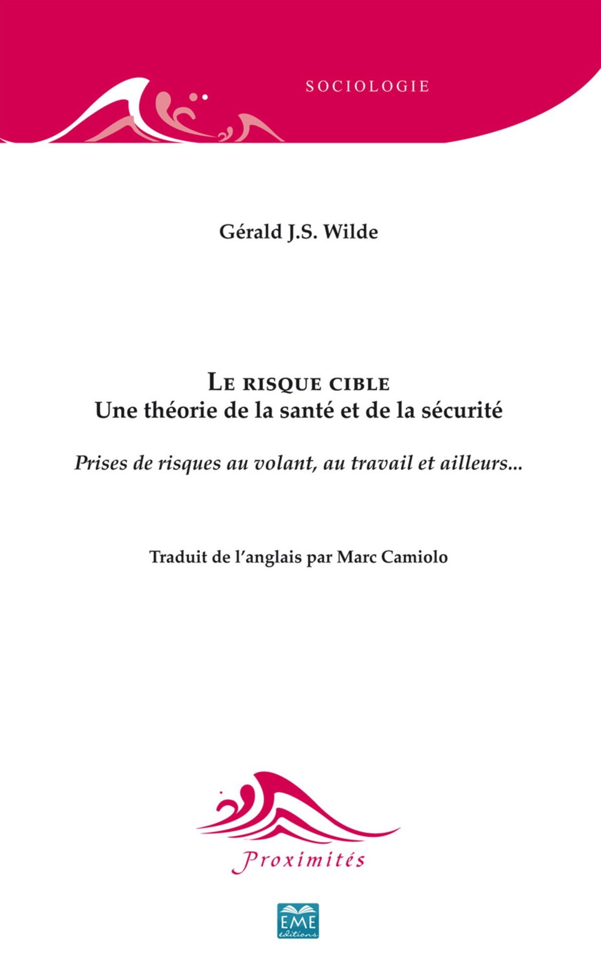 Le risque cible : une théorie de la santé et de la sécurité: Prises de risques au volant, au travail et ailleurs...
