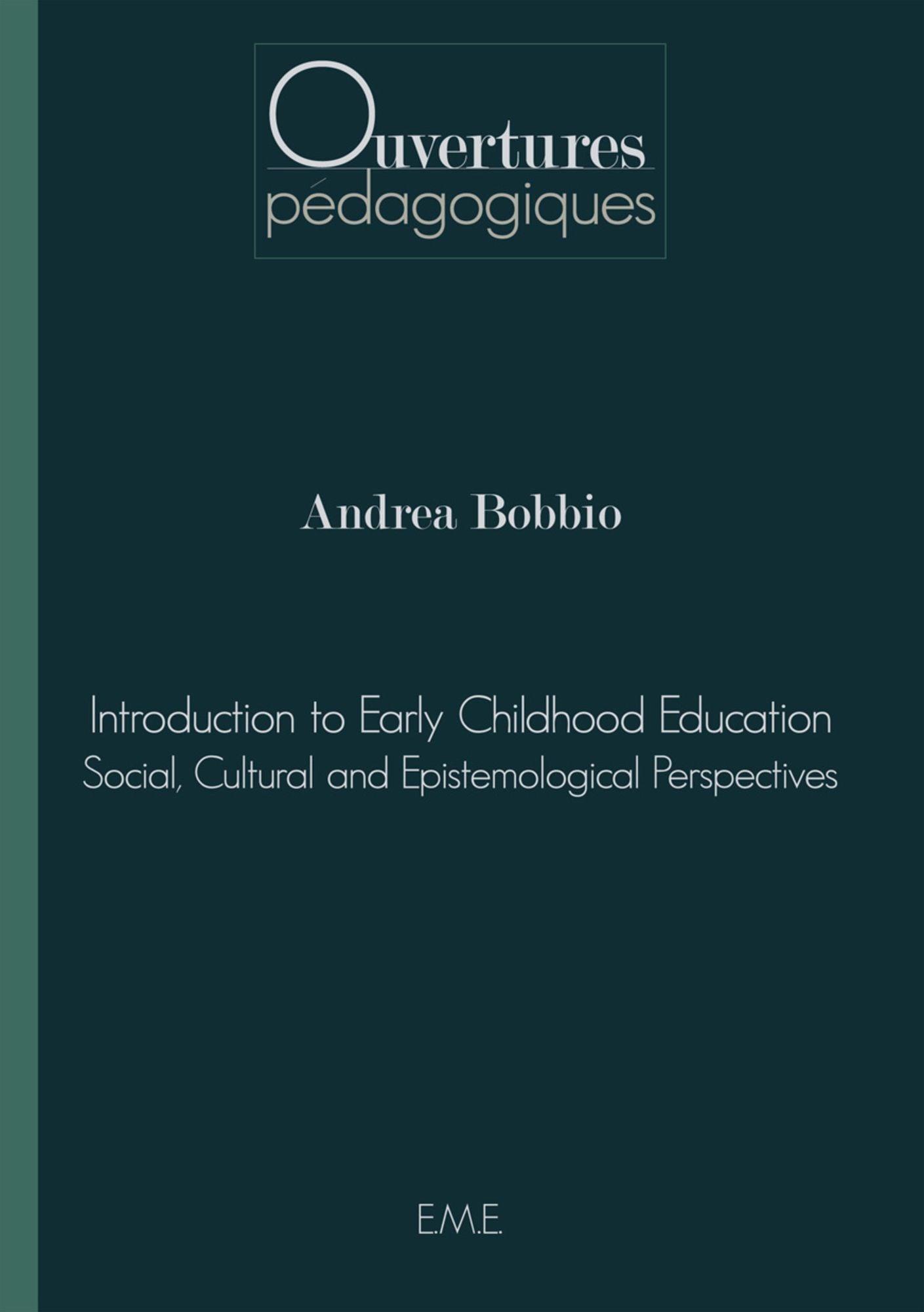 Introduction to Early Childhood Education: Social, Cultural and Epistemological Perspectives