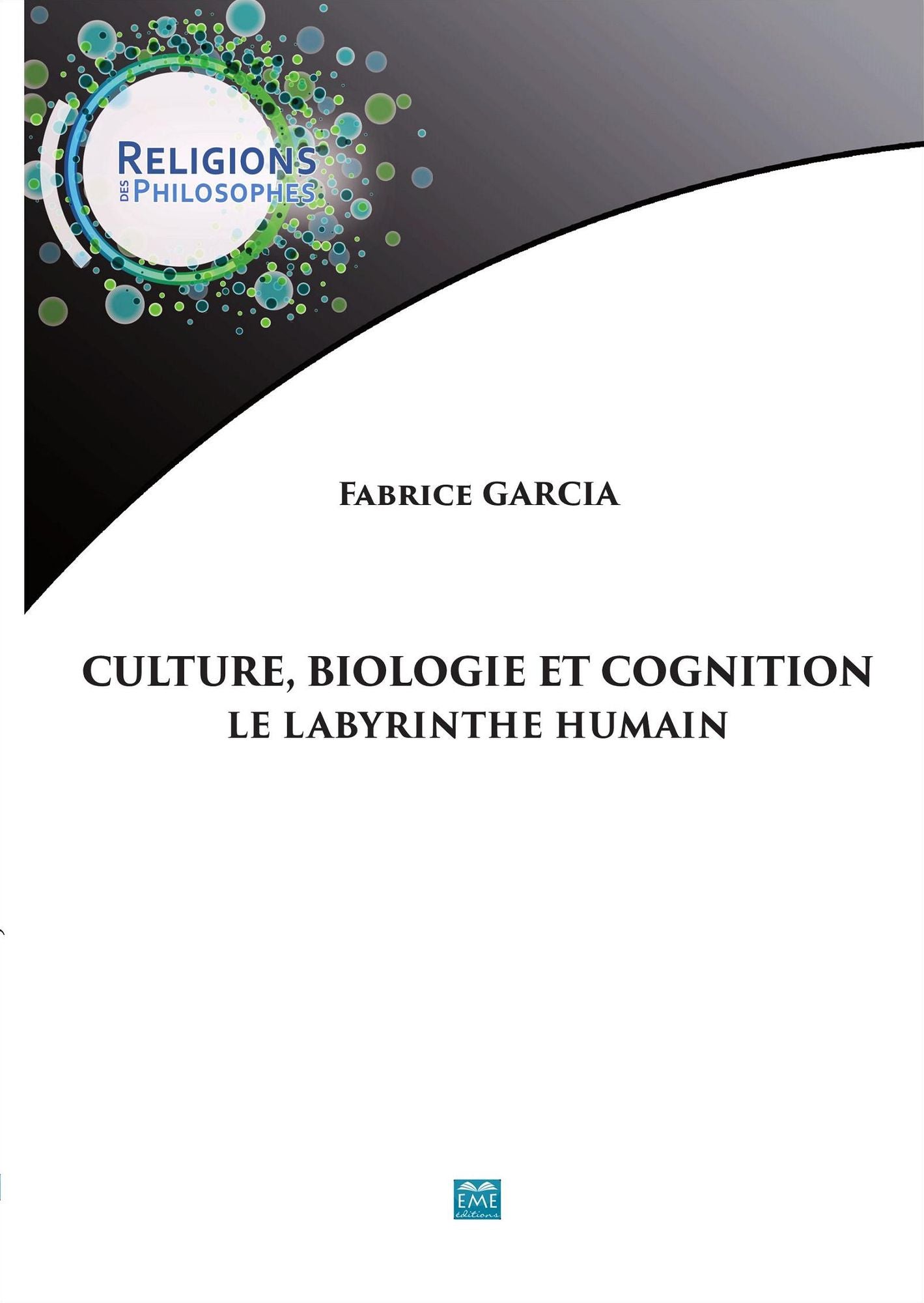 Culture, biologie et cognition - Le labyrinthe humain: Essai de philosophie