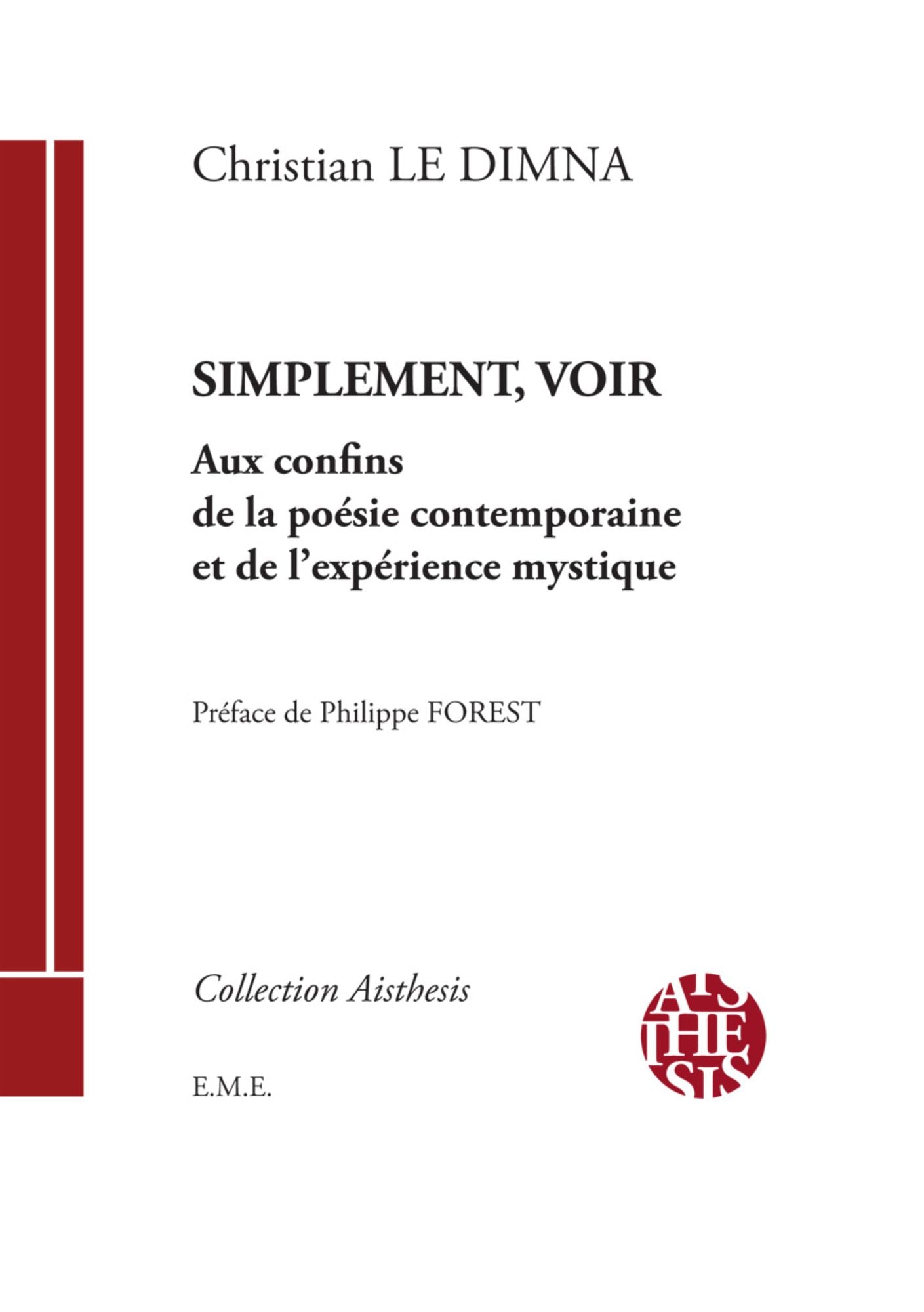 Simplement, voir: Aux confins de la poésie contemporaine et de l'expérience mystique