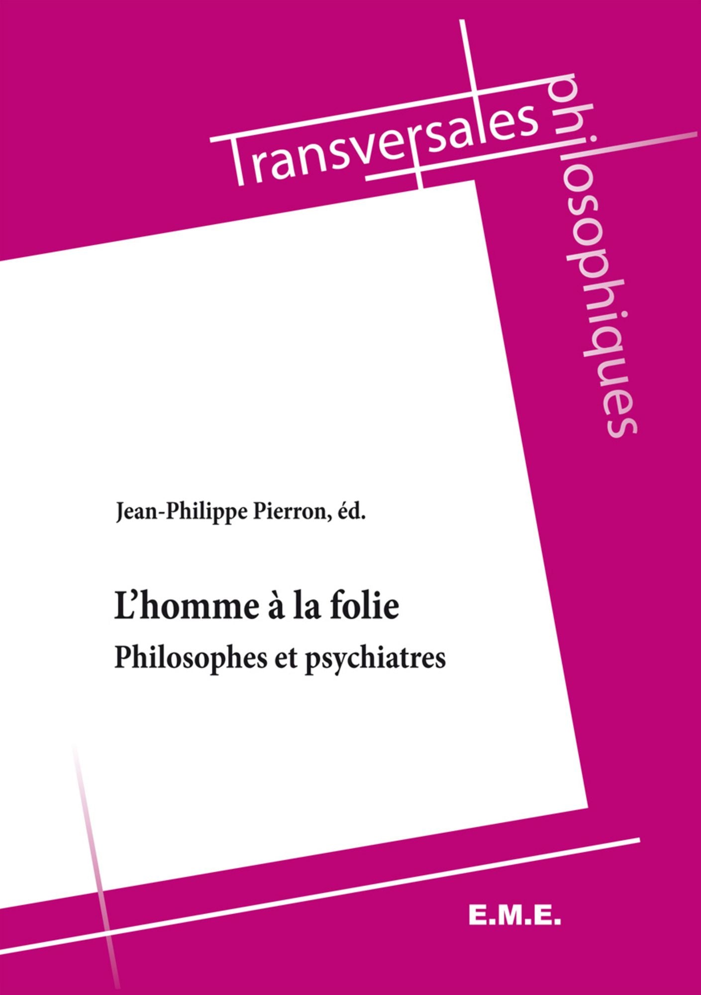 L'homme à la folie: Philosophes et psychiatres