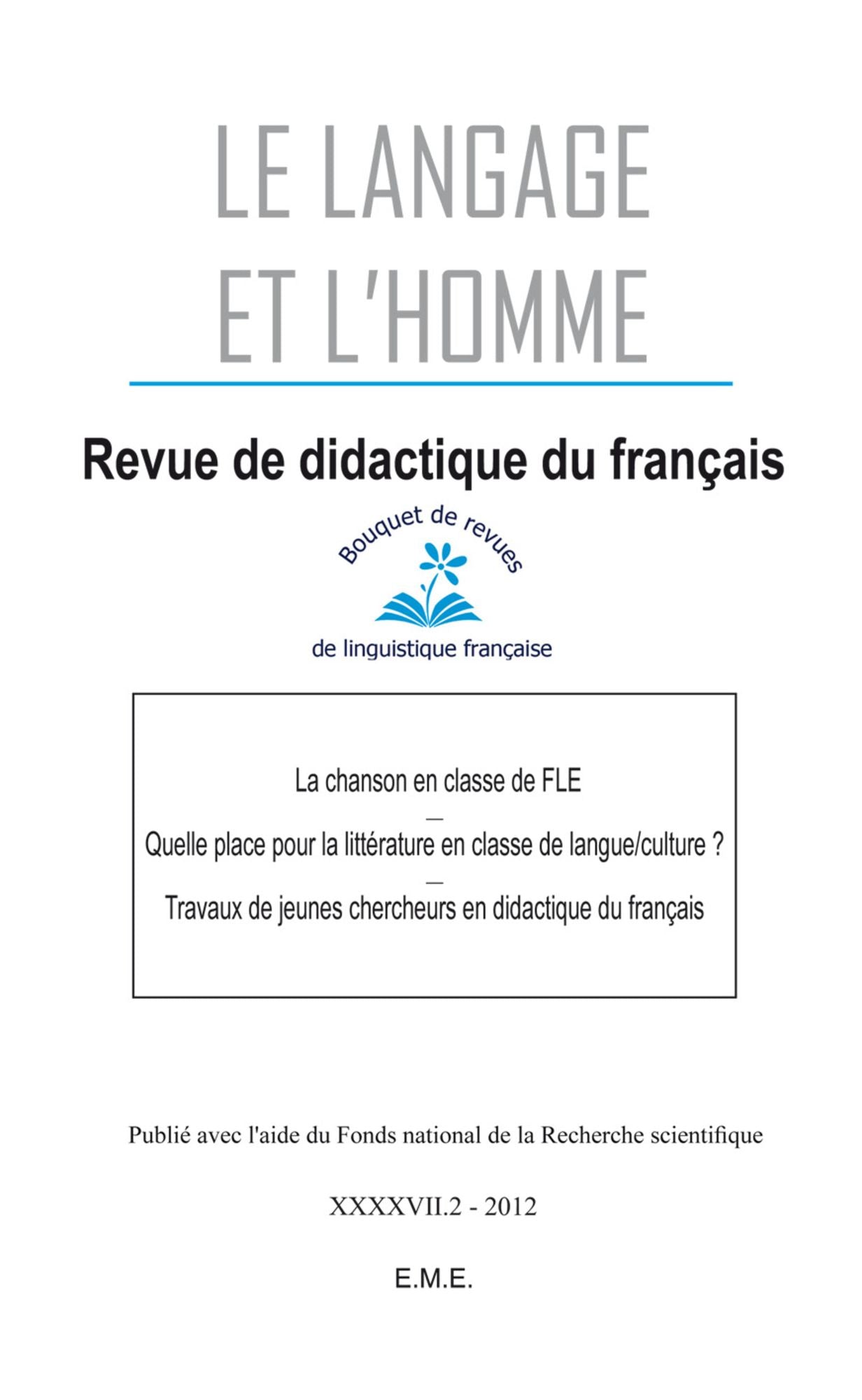 La chanson en classe de FLE - Quelle place pour la littérature en classe de langue/culture - Travaux de jeunes chercheurs en didactique du français: Ouvrage de référence sur la linguistique appliquée à l'éducation
