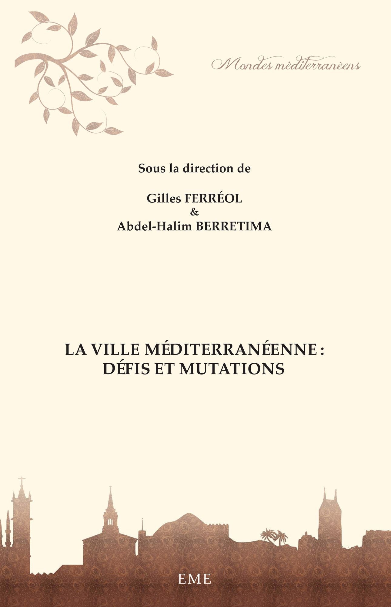 La Ville méditerranéenne : Défis et mutations: Actes de colloque international (28-29/11/13, Béjaïa)
