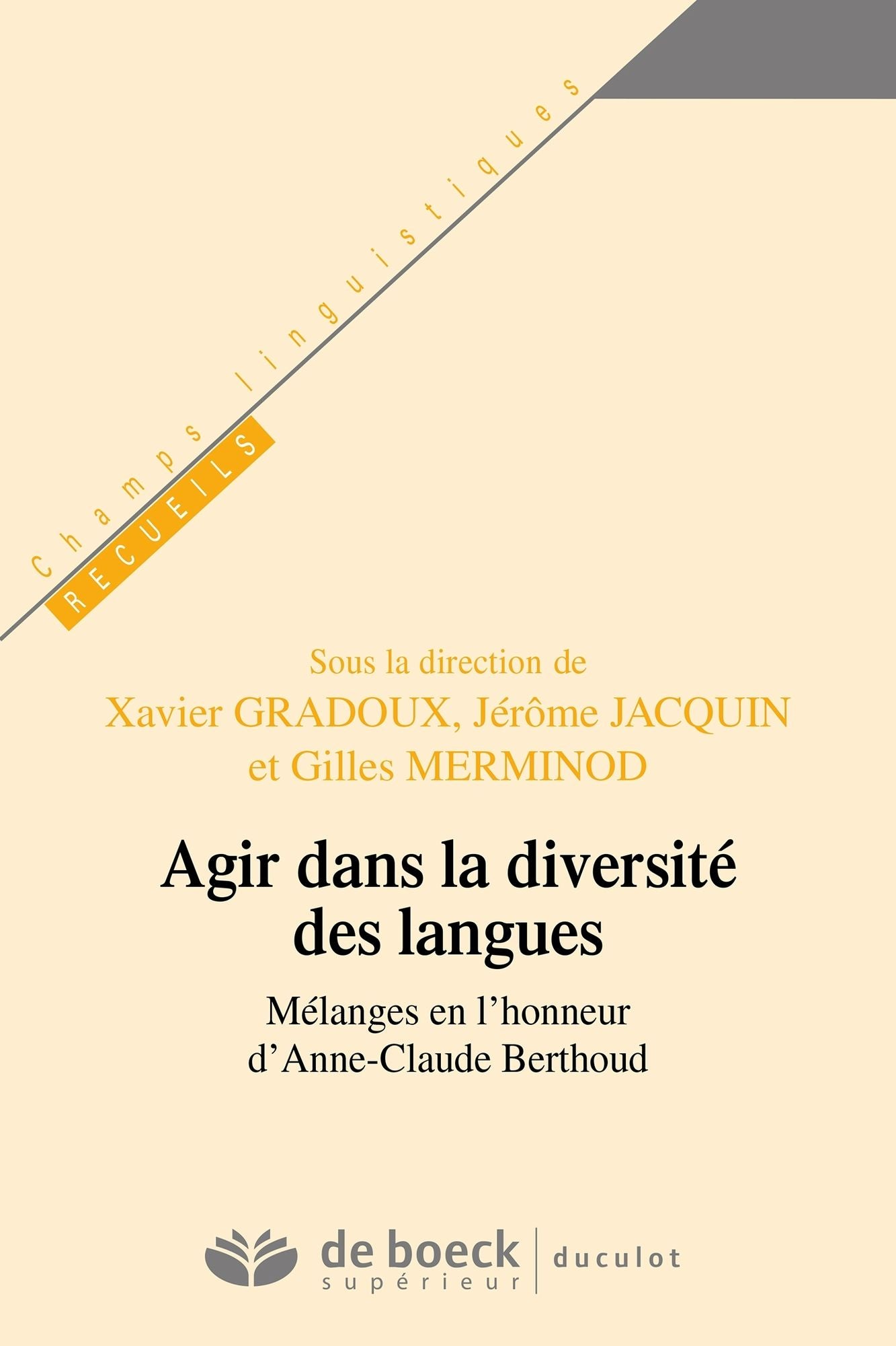 Agir dans la diversité des langues: Mélanges en l'honneur d'Anne-Claude Berthoud