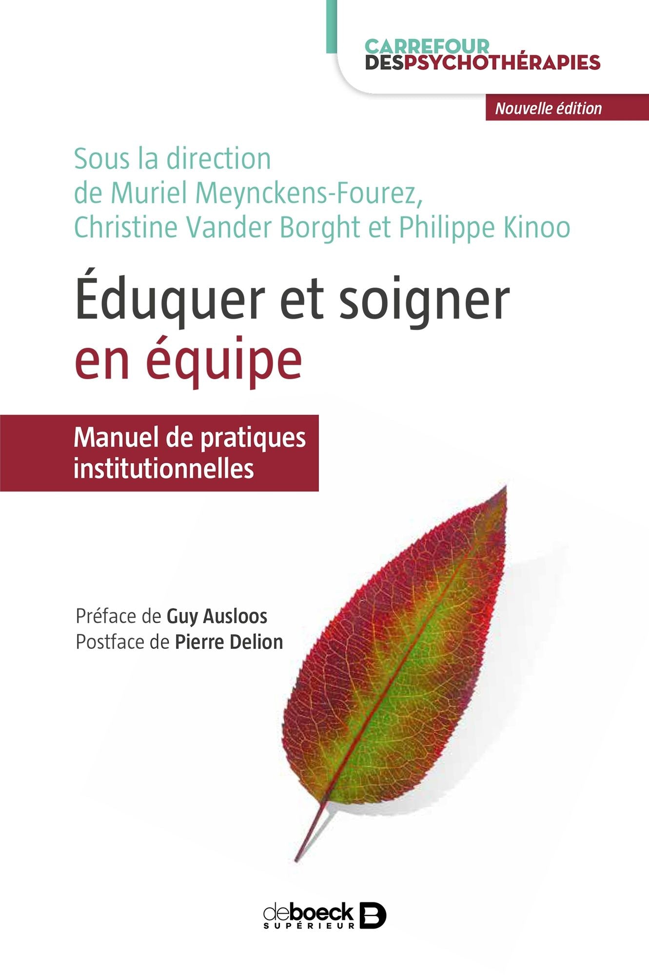 Eduquer et soigner en équipe: Manuel de pratiques institutionnelles