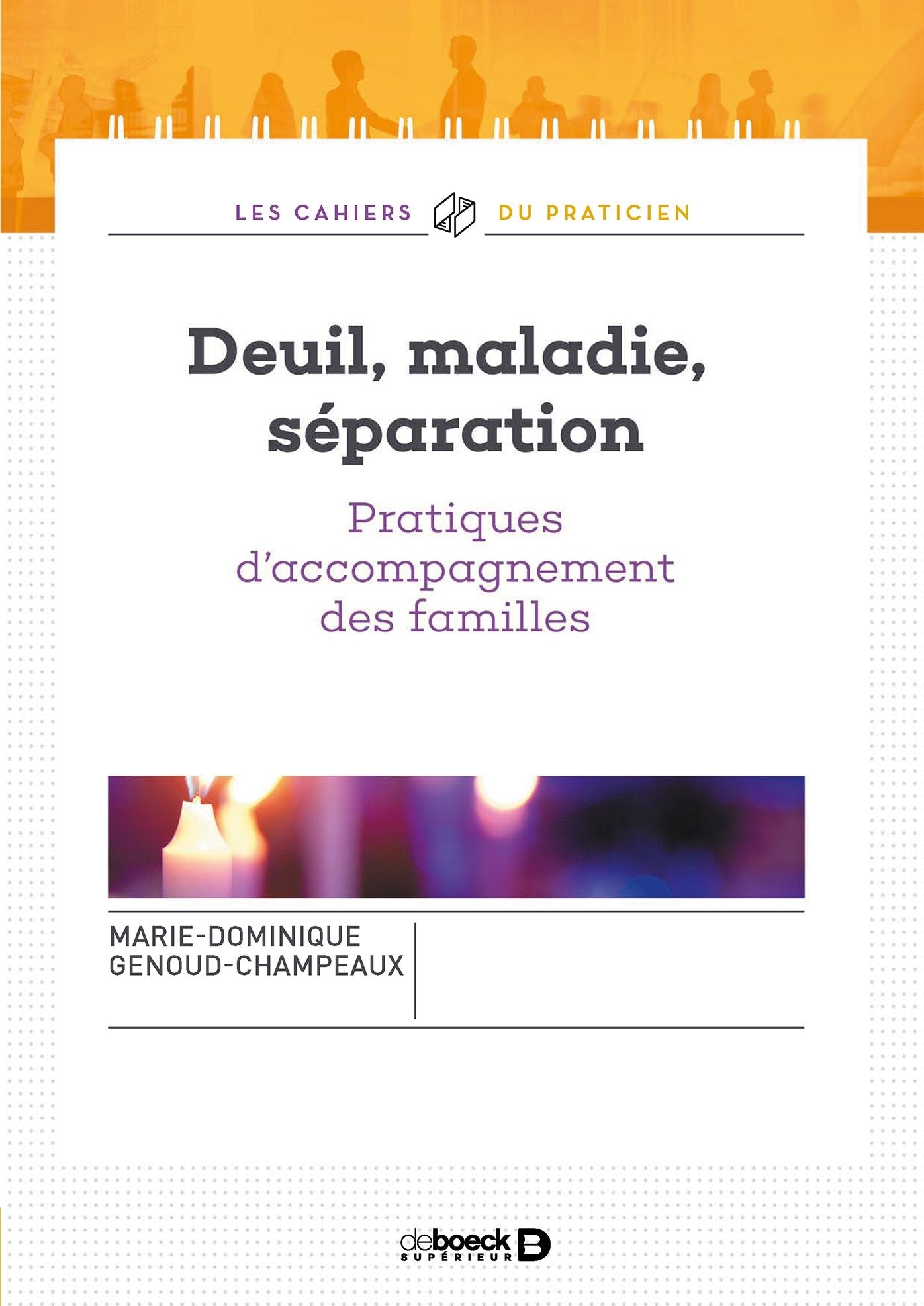 Deuil, maladie, séparation: Pratiques d'accompagnement des familles