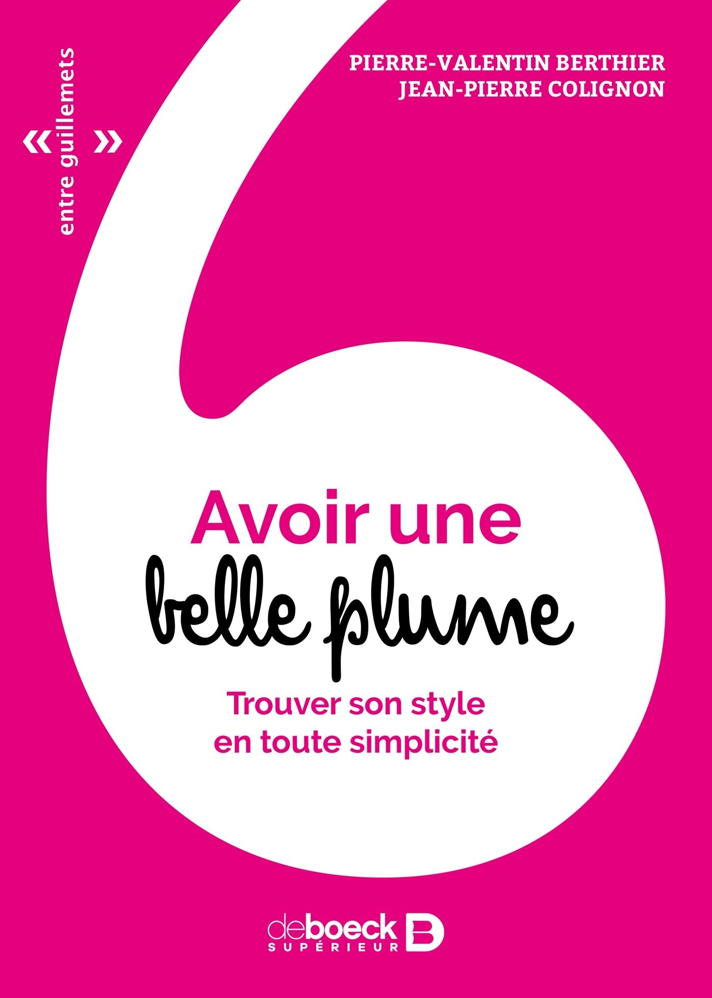 Avoir une belle plume: Trouver son style en toute simplicité