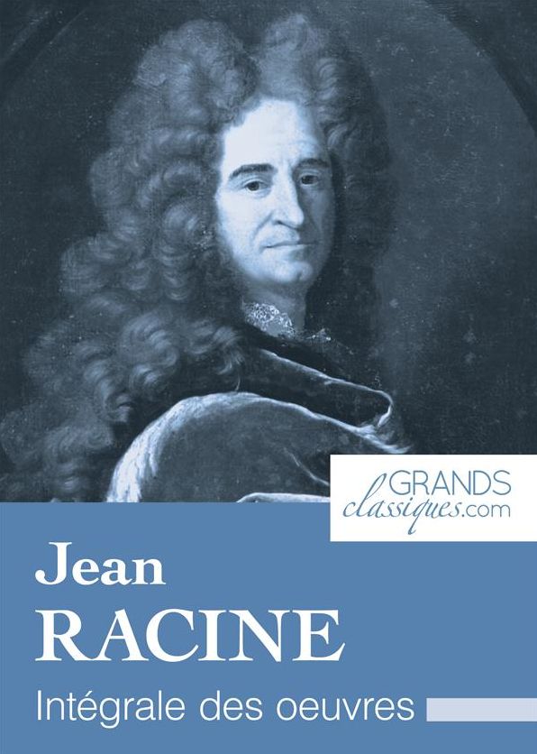 Jean Racine: Intégrale des