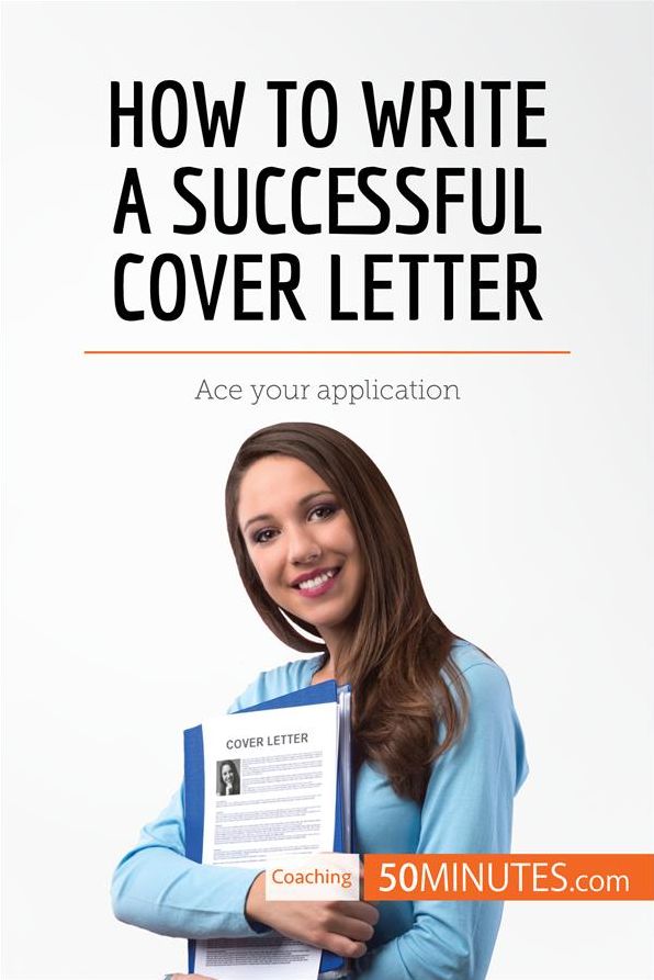 How to Write a Successful Cover Letter: Ace your application