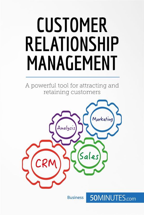 Customer Relationship Management: A powerful tool for attracting and retaining customers
