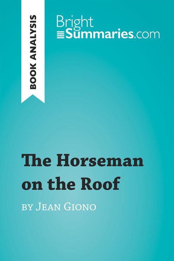The Horseman on the Roof by Jean Giono (Book Analysis): Detailed Summary, Analysis and Reading Guide