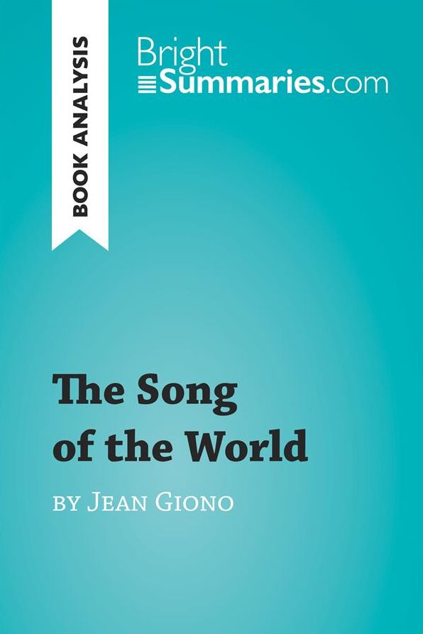 The Song of the World by Jean Giono (Book Analysis): Detailed Summary, Analysis and Reading Guide