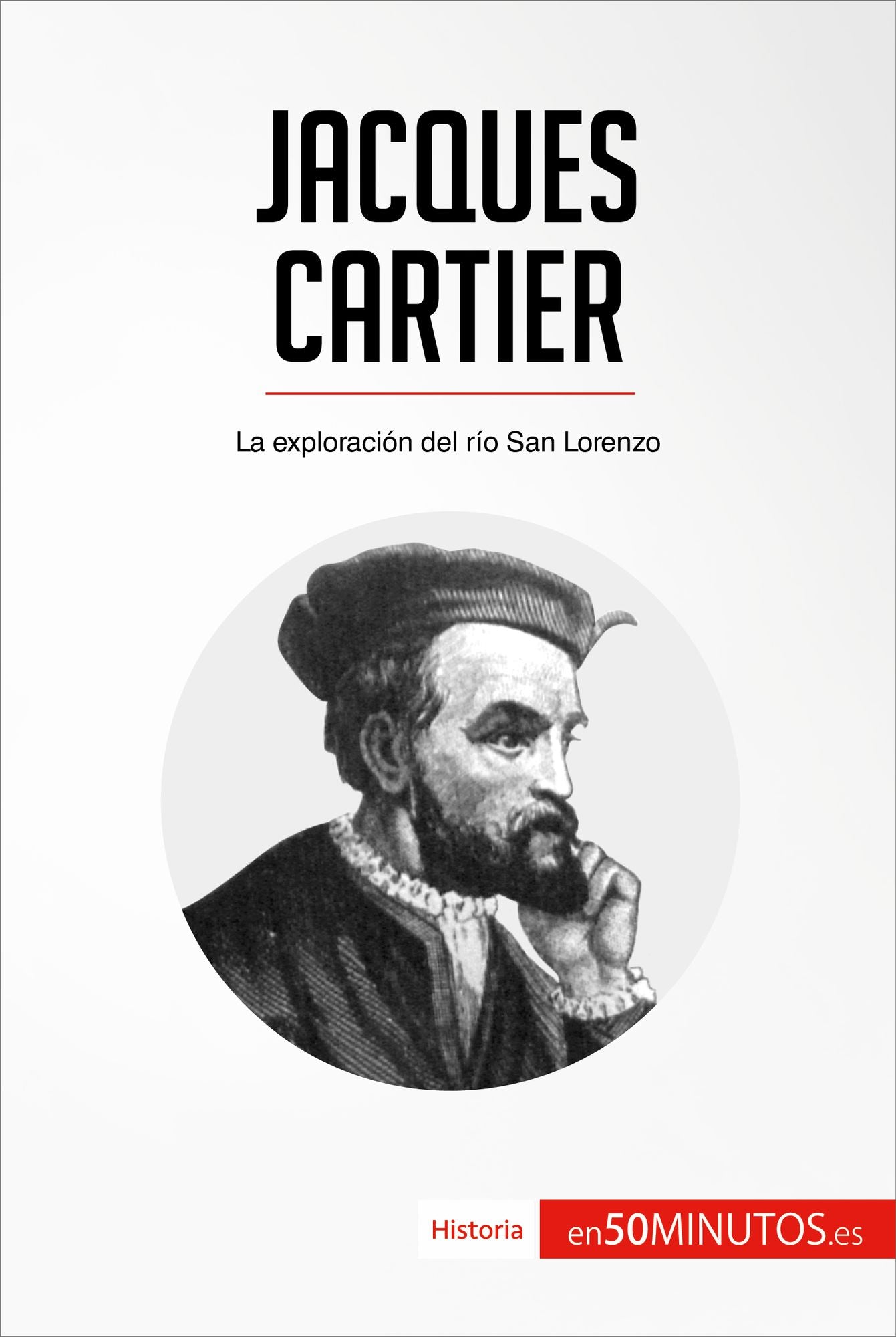 Jacques Cartier: La exploración del río San Lorenzo