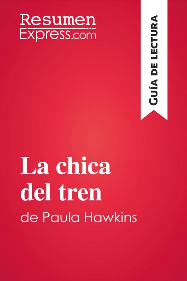 La chica del tren de Paula Hawkins (Guía de lectura): Resumen y análisis completo