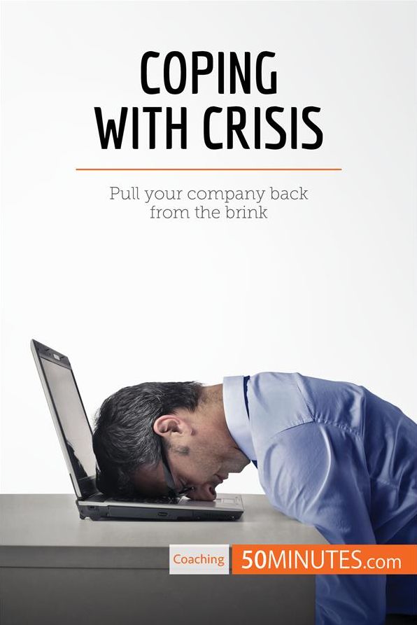 Coping With Crisis: Pull your company back from the brink