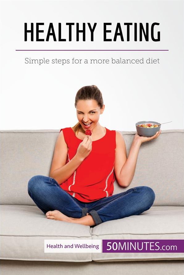 Healthy Eating: Simple steps for a more balanced diet
