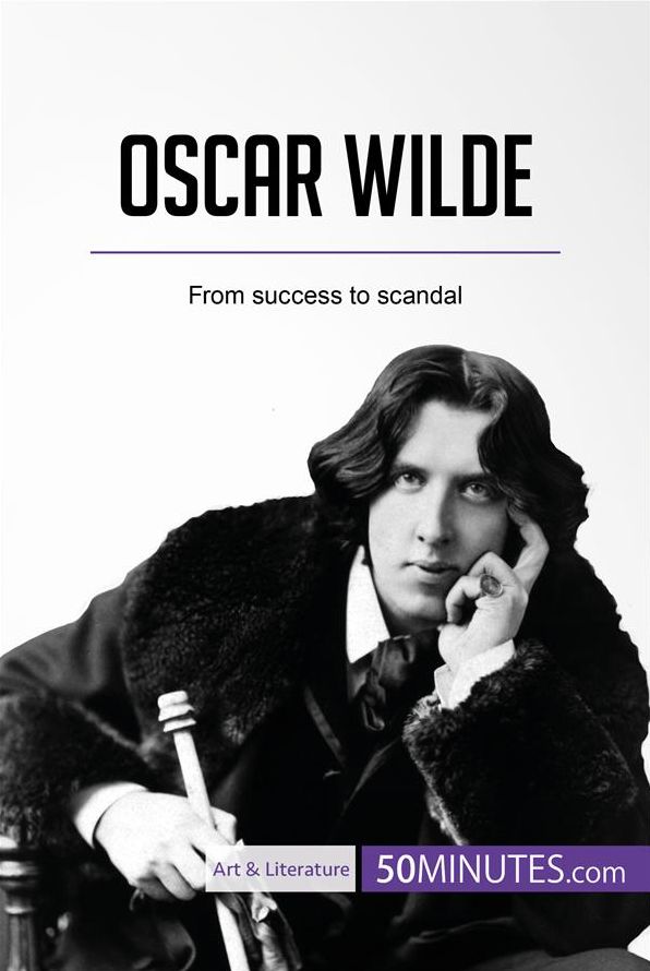 Oscar Wilde: From success to scandal