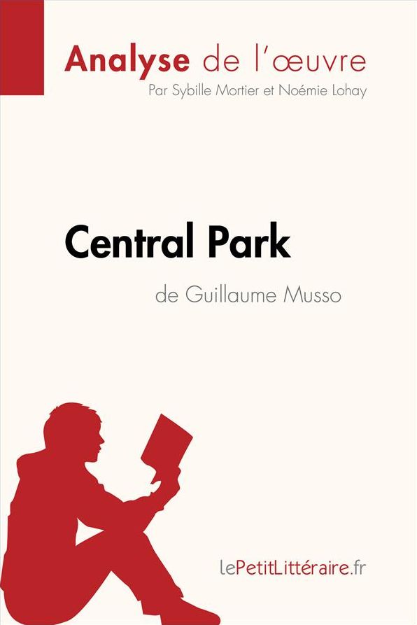 Central Park de Guillaume Musso (Analyse de l'oeuvre): Analyse complète et résumé détaillé de l'oeuvre