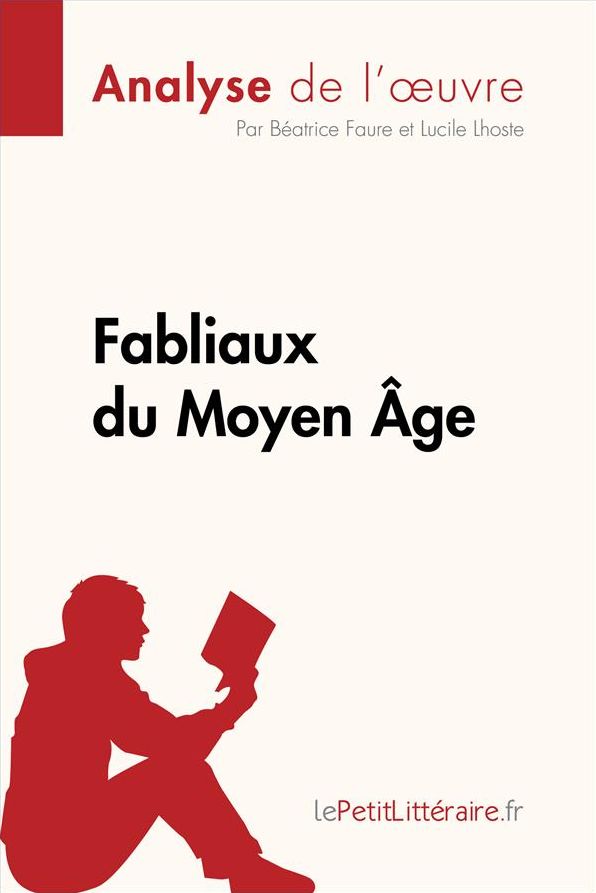 Fabliaux du Moyen Âge (Analyse de l'ouvre): Analyse complète et résumé détaillé de l'oeuvre