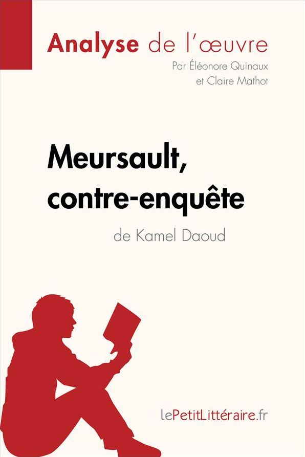 Meursault, contre-enquête de Kamel Daoud (Analyse de l'ouvre): Analyse complète et résumé détaillé de l'oeuvre