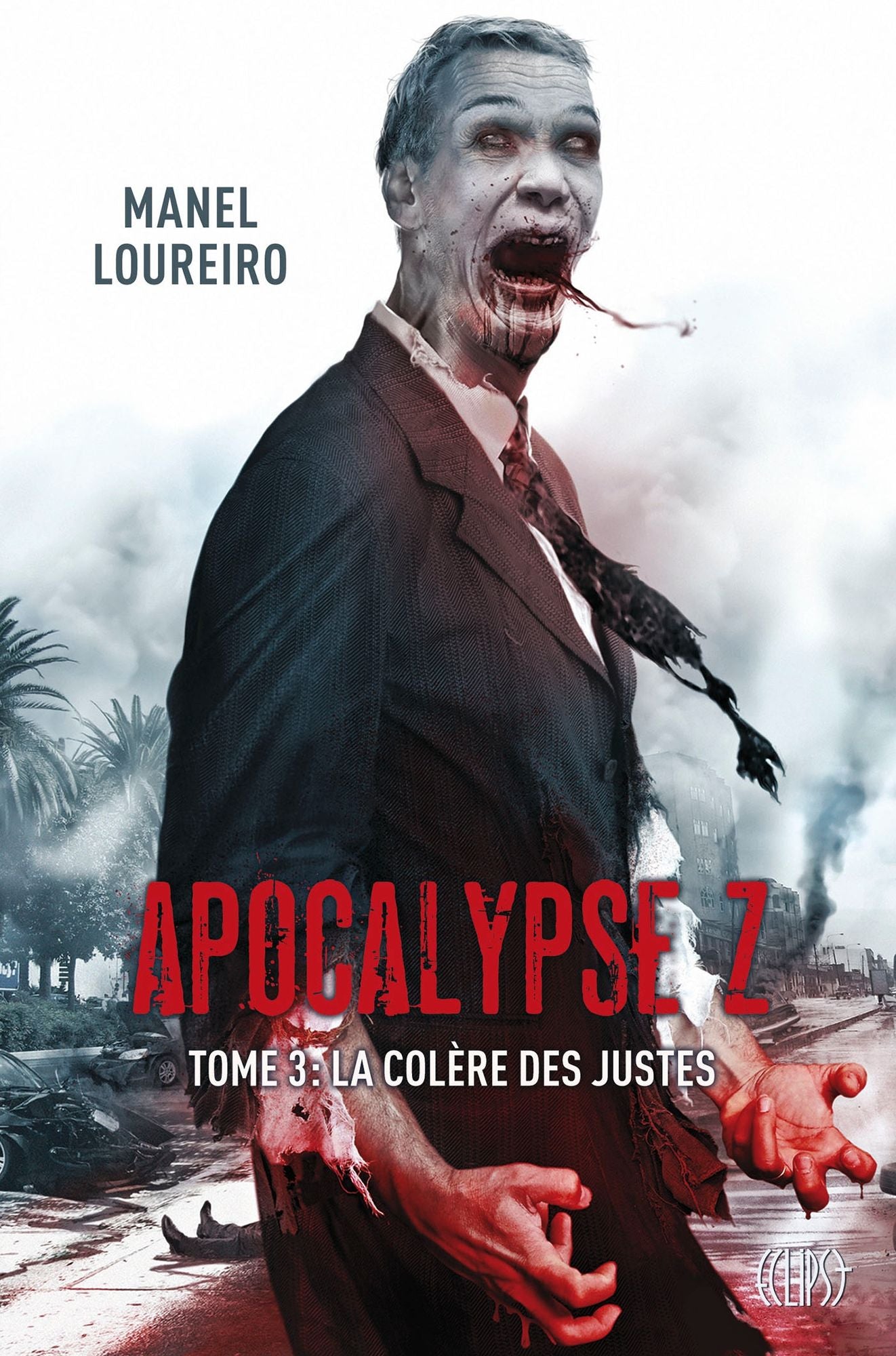 Apocalypse Z T03: La Colère des Justes