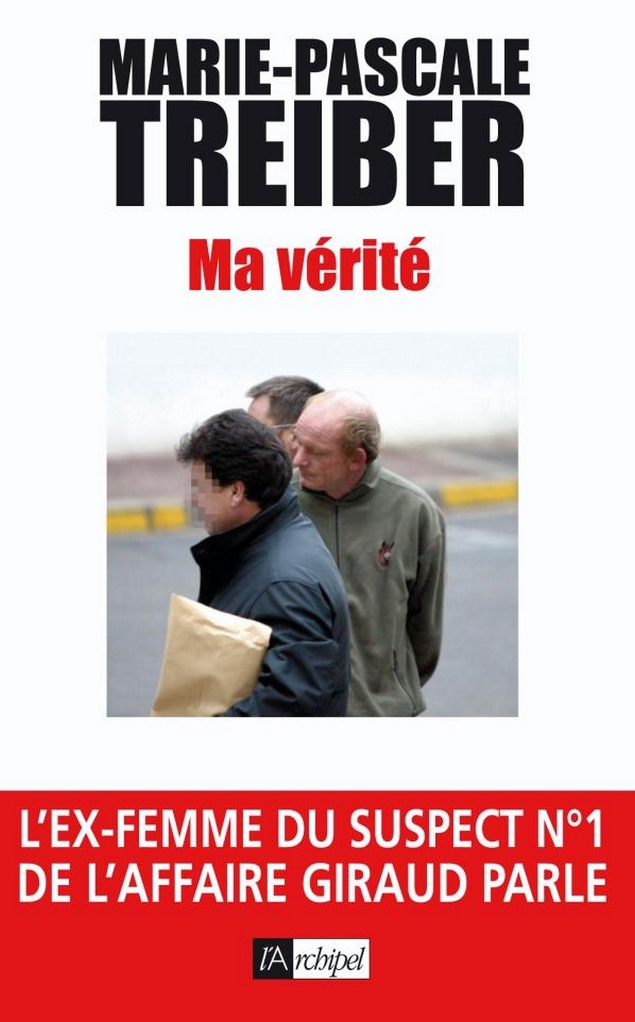Ma vérité - L'ex-femme du suspect nº1 de l'affaire Giraud parle