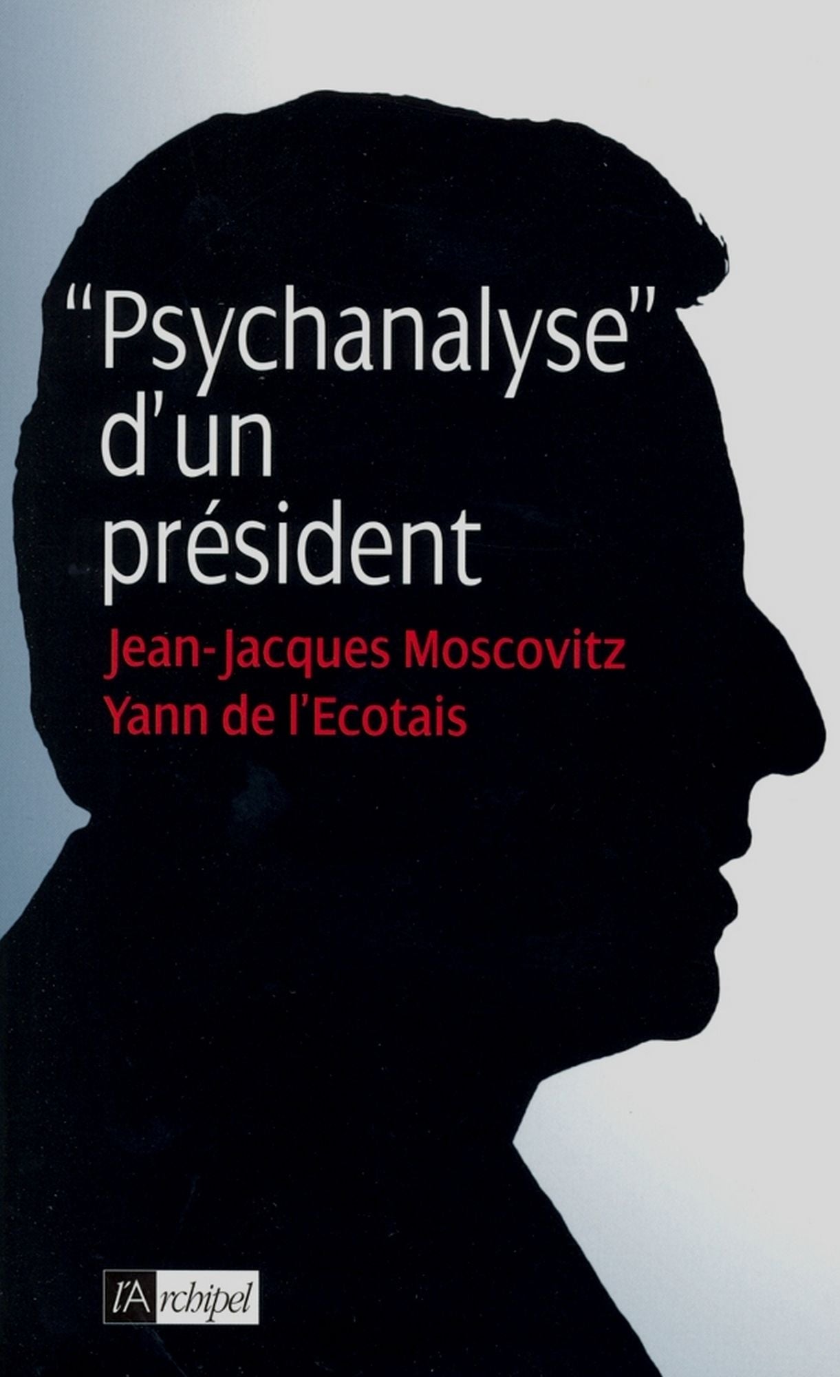 Psychanalyse d'un président