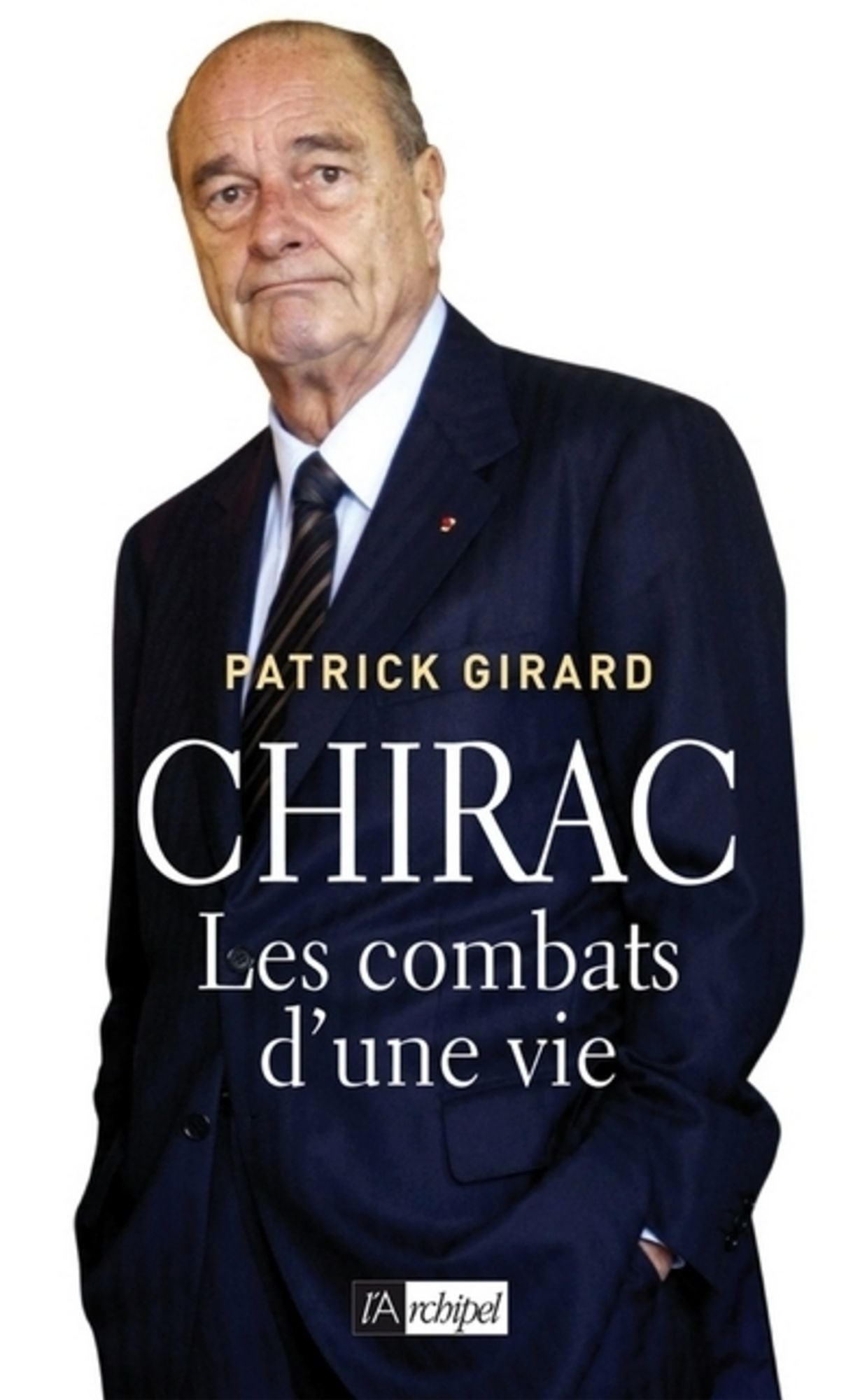 Chirac, les combats d'une vie