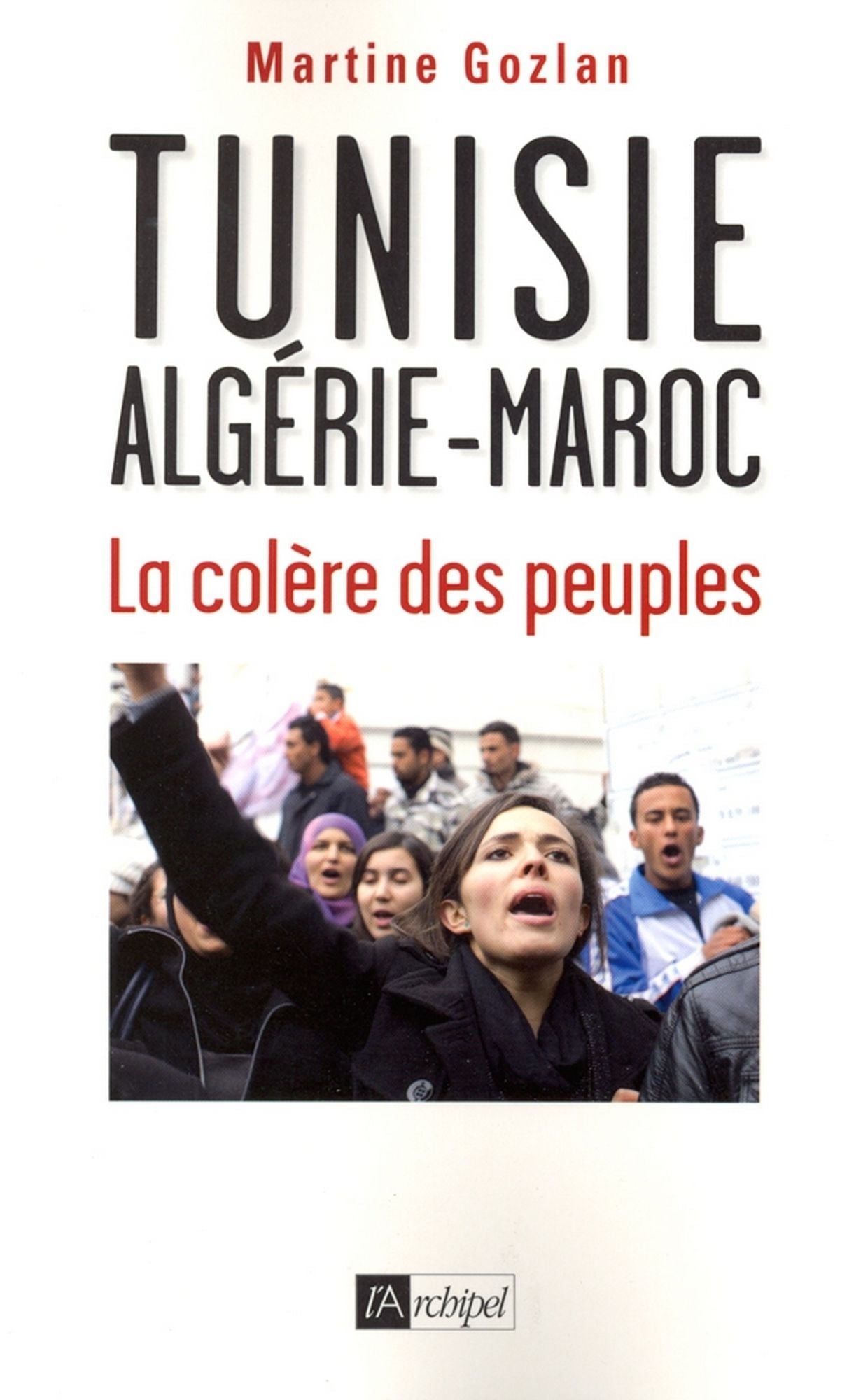 Tunisie, Algérie, Maroc, la colère des peuples