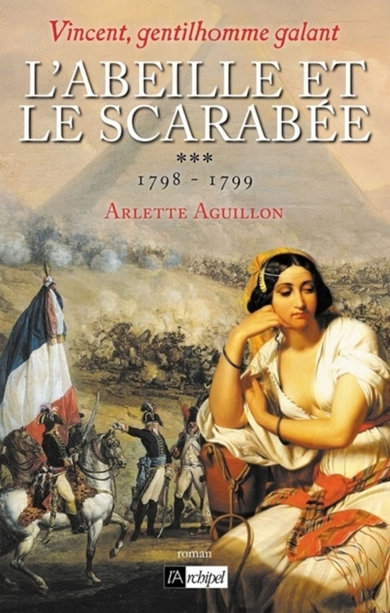 Vincent, gentilhomme galant T3 : L'abeille et le scarabée: 1798 - 1799